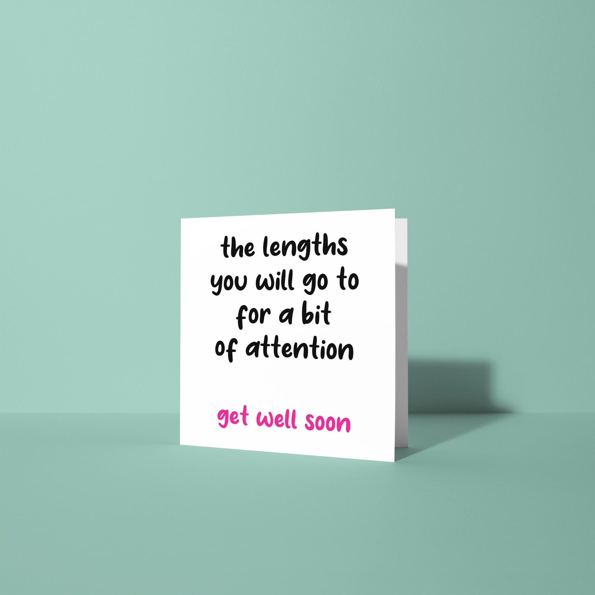 Attention Seeker - Get Well Soon Card