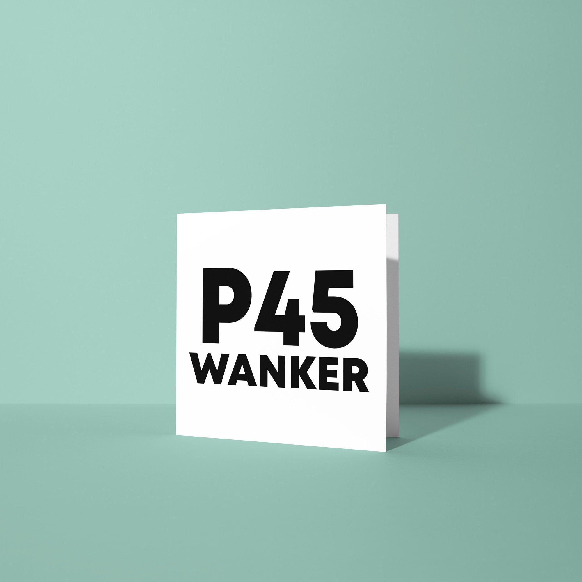P45 Wanker - Good Luck Leaving Card