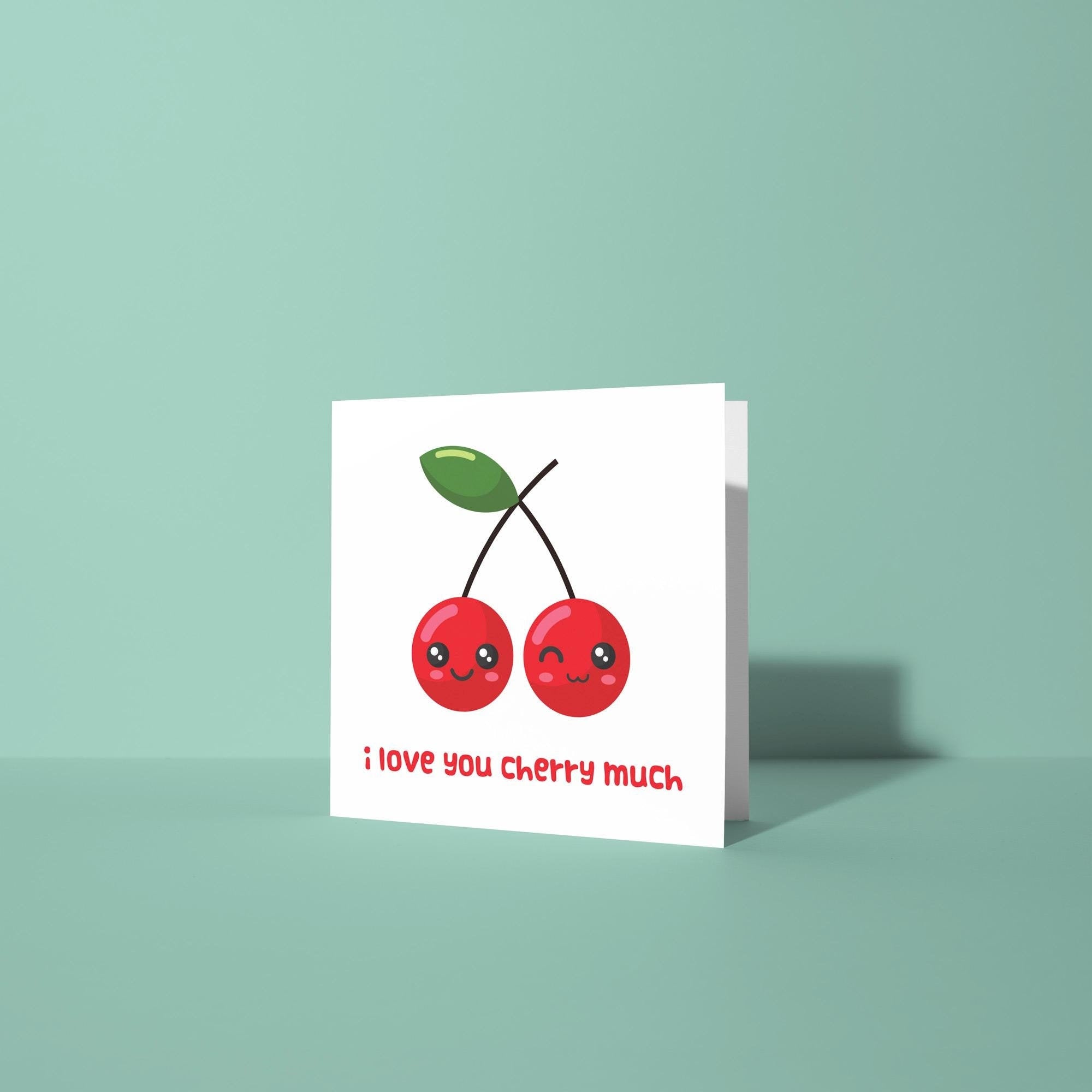 I Love You Cherry Much - Anniversary & Valentine's Day Card