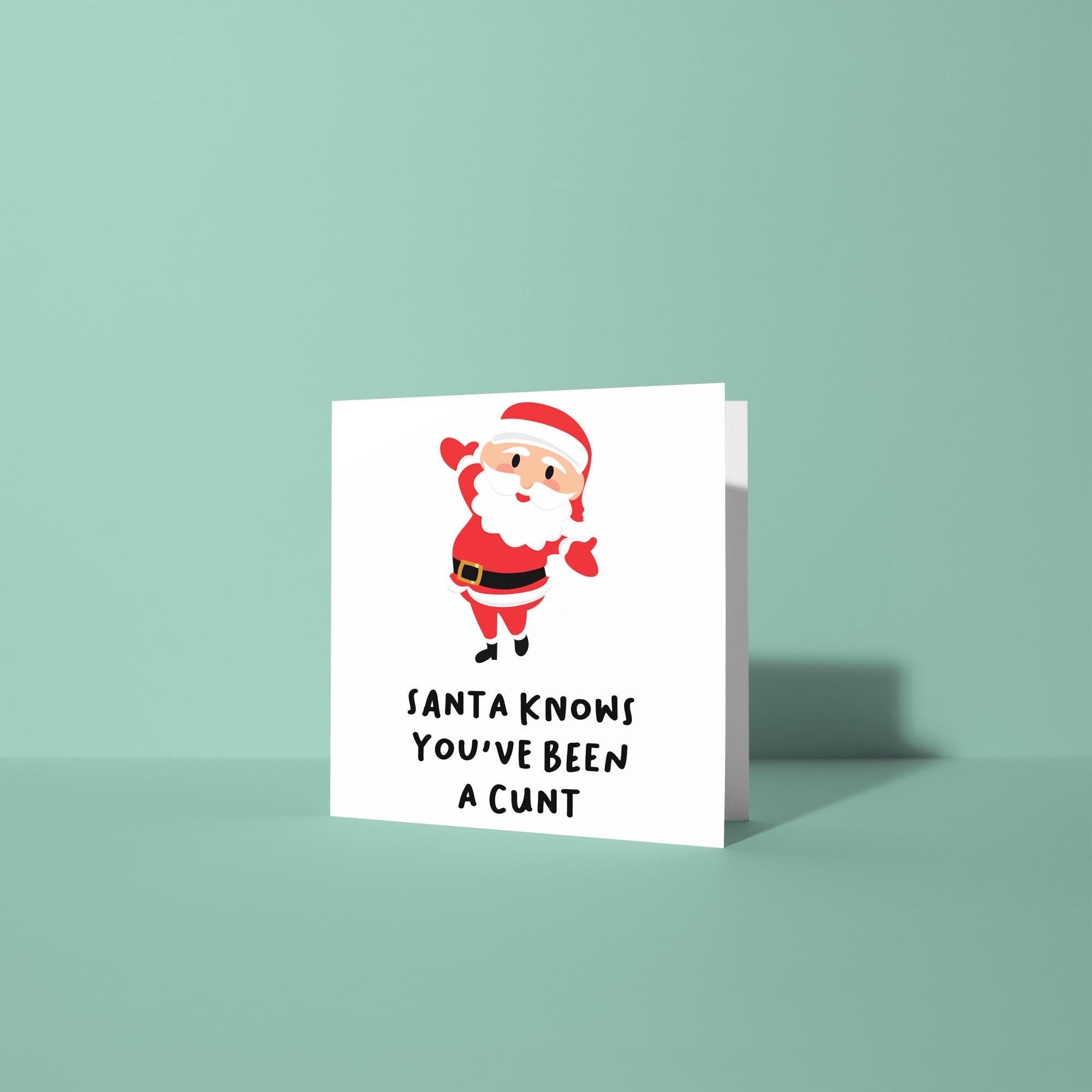 Santa Knows You've Been A Cunt - Christmas Card