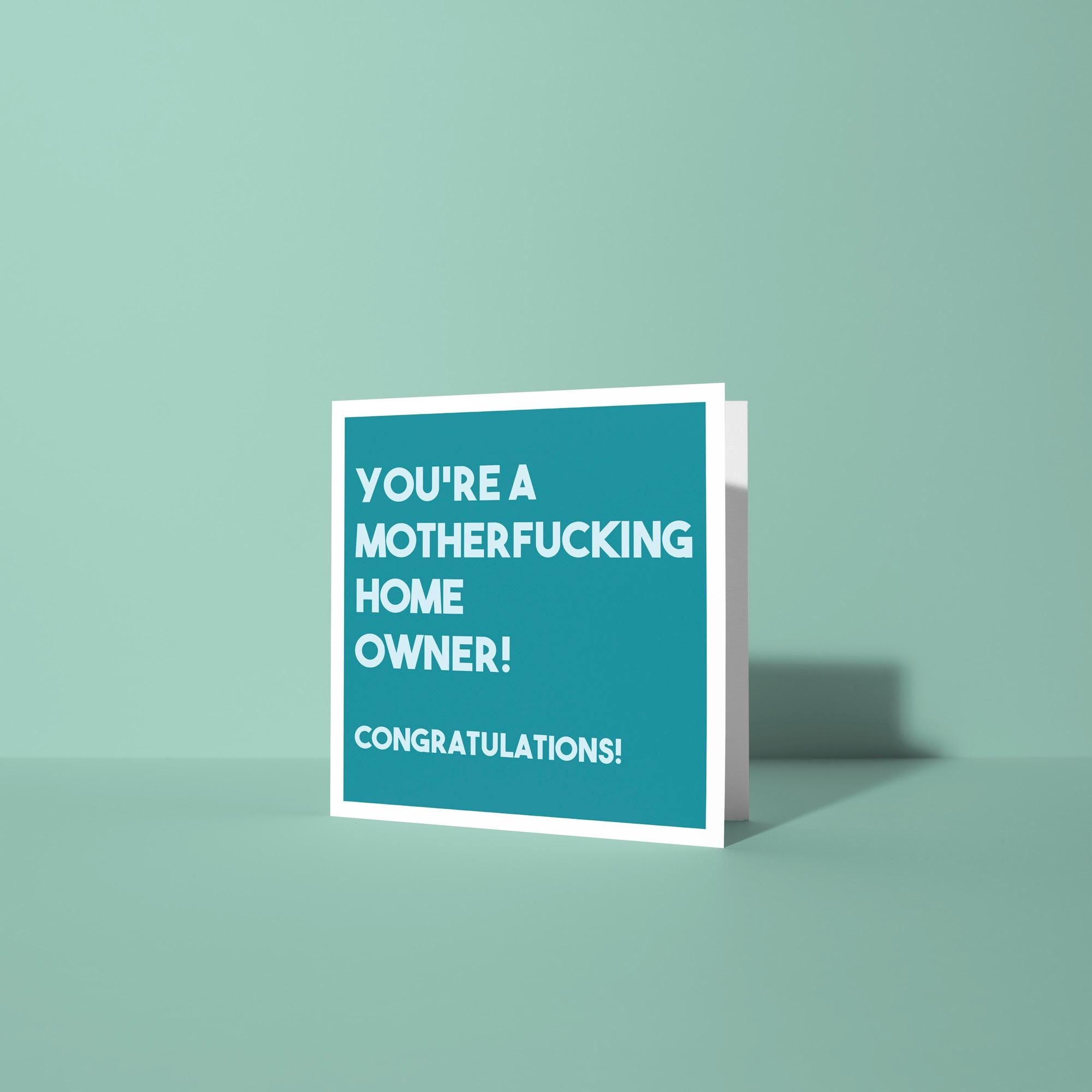 You're a Mother Fucking Homeowner - New Home Card