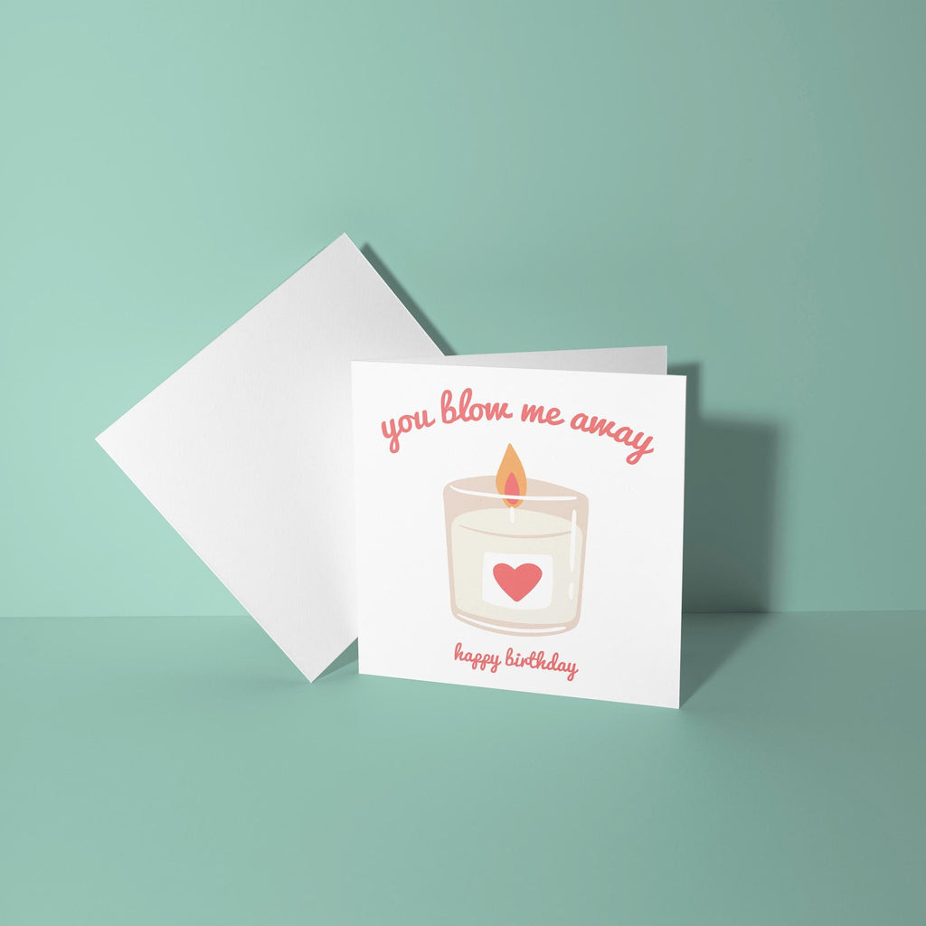 You Blow Me Away Birthday Card