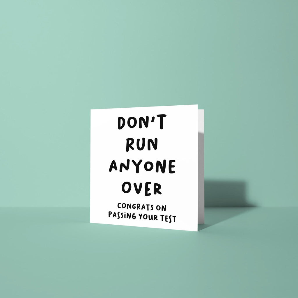 Don't Run Anyone Over - Congratulations On Passing Your Driving Test Card