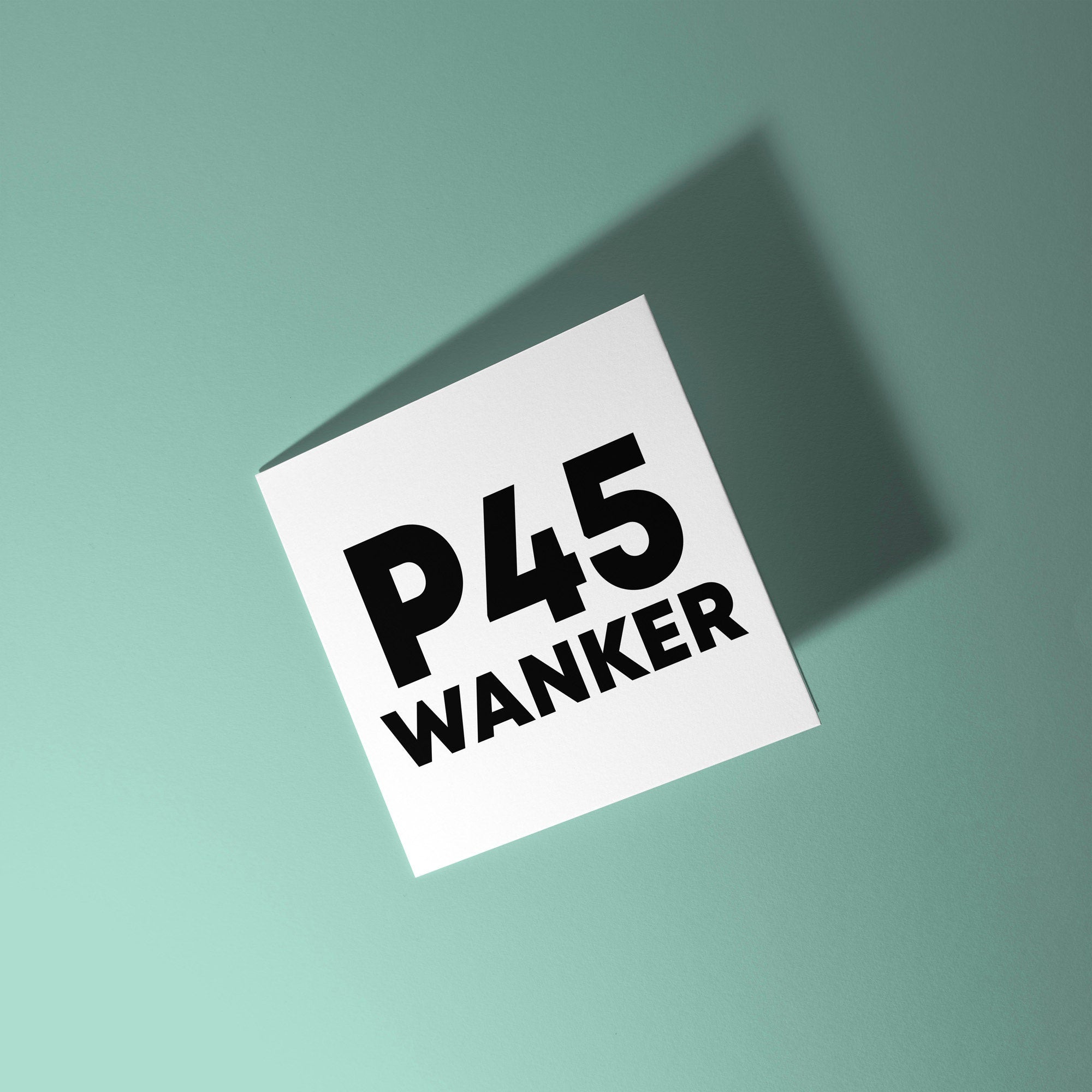 P45 Wanker - Good Luck Leaving Card
