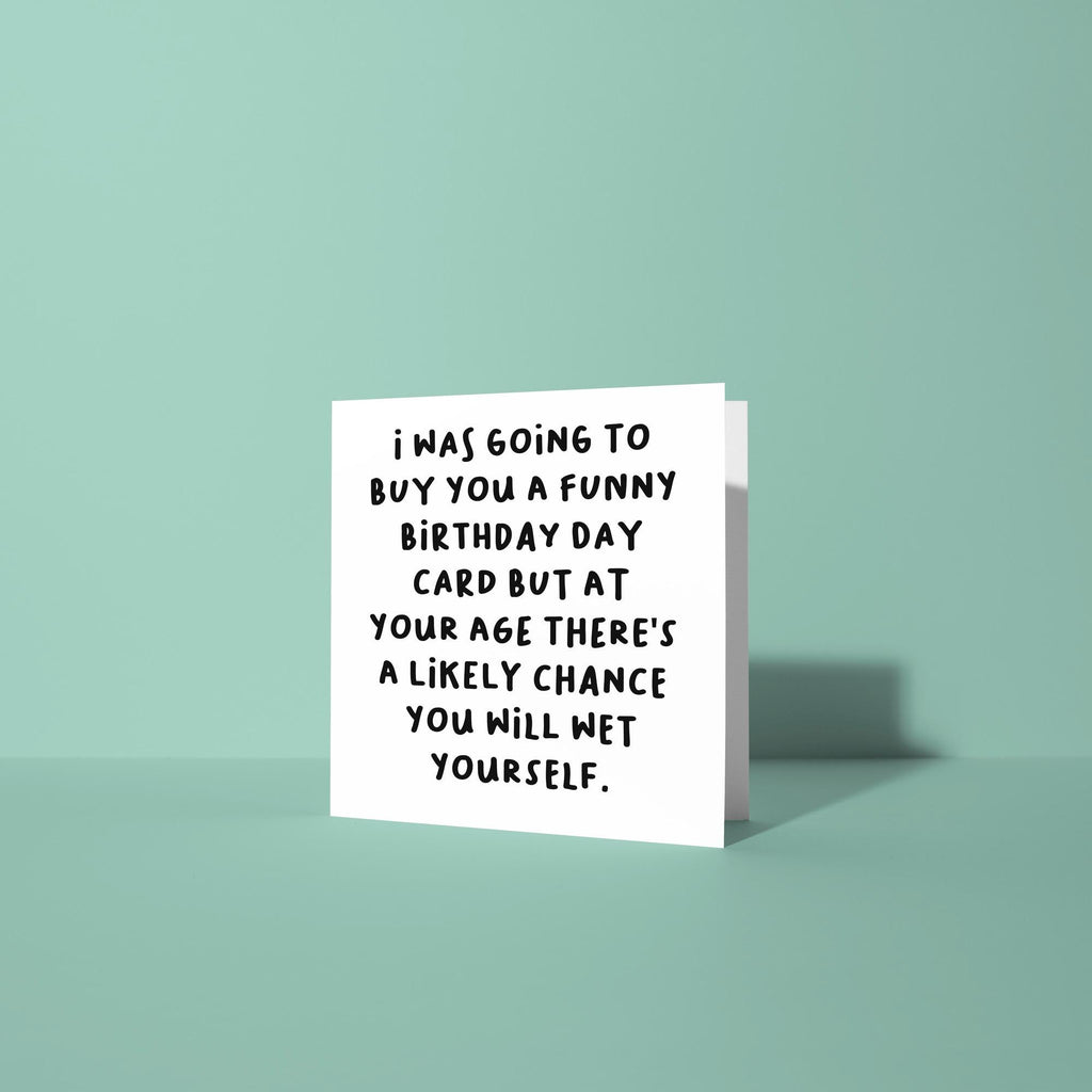 Not Funny As Might Wet Yourself - Birthday Card