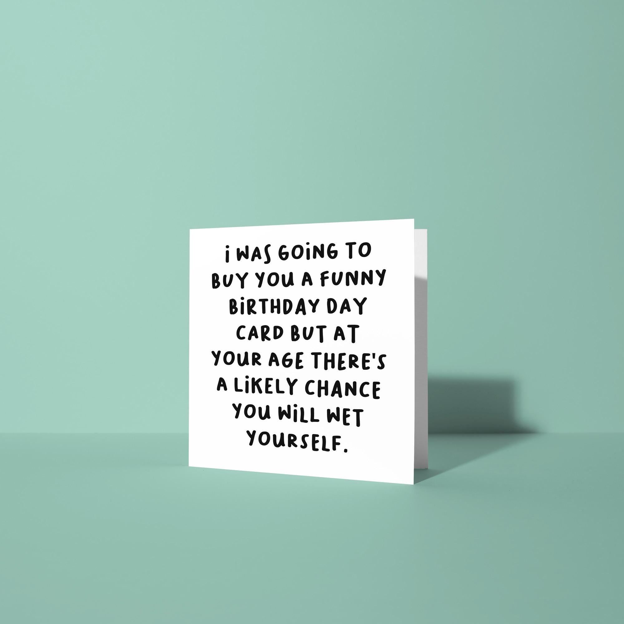 Not Funny As Might Wet Yourself - Birthday Card