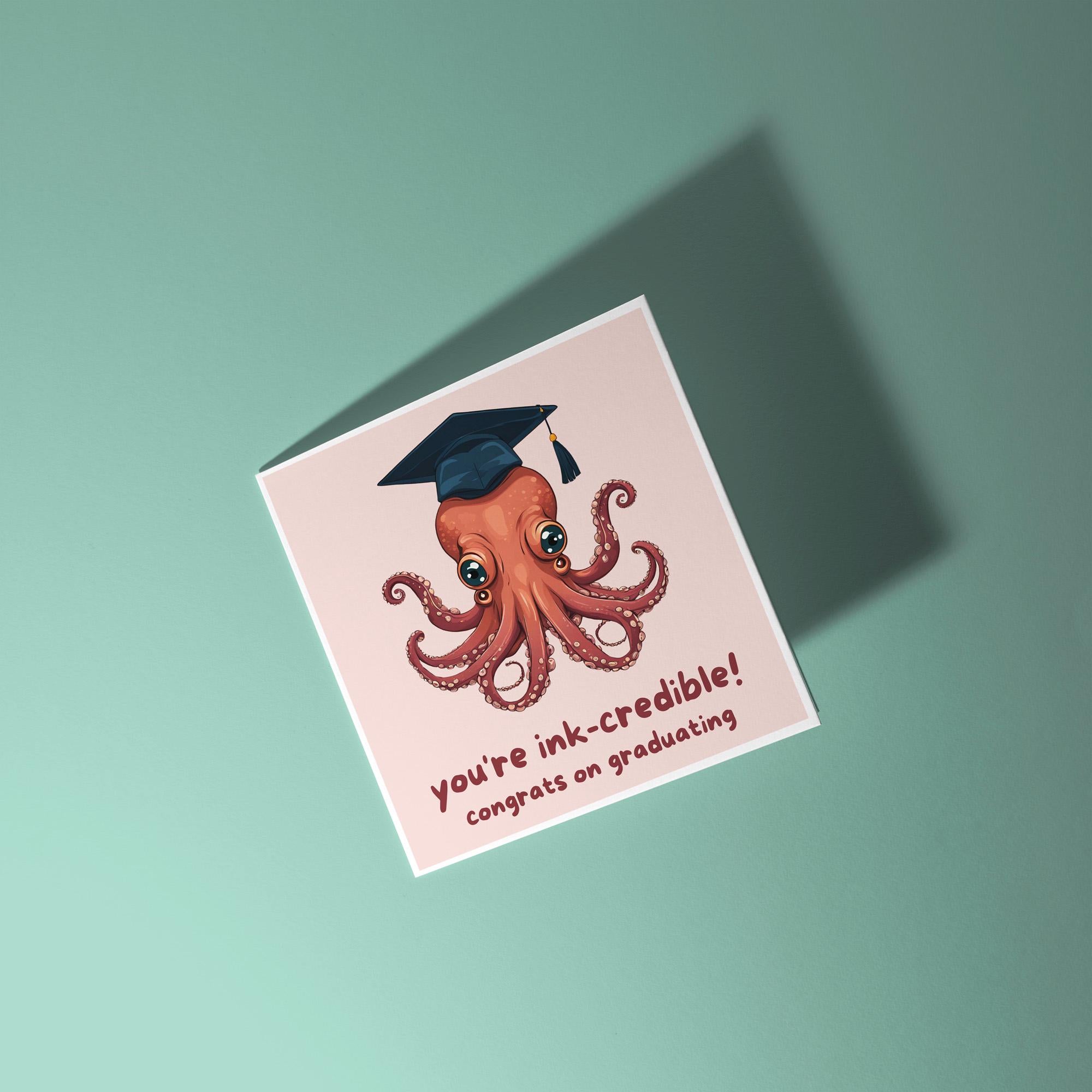 You're Ink-Credible - Congratulations On Graduation Card