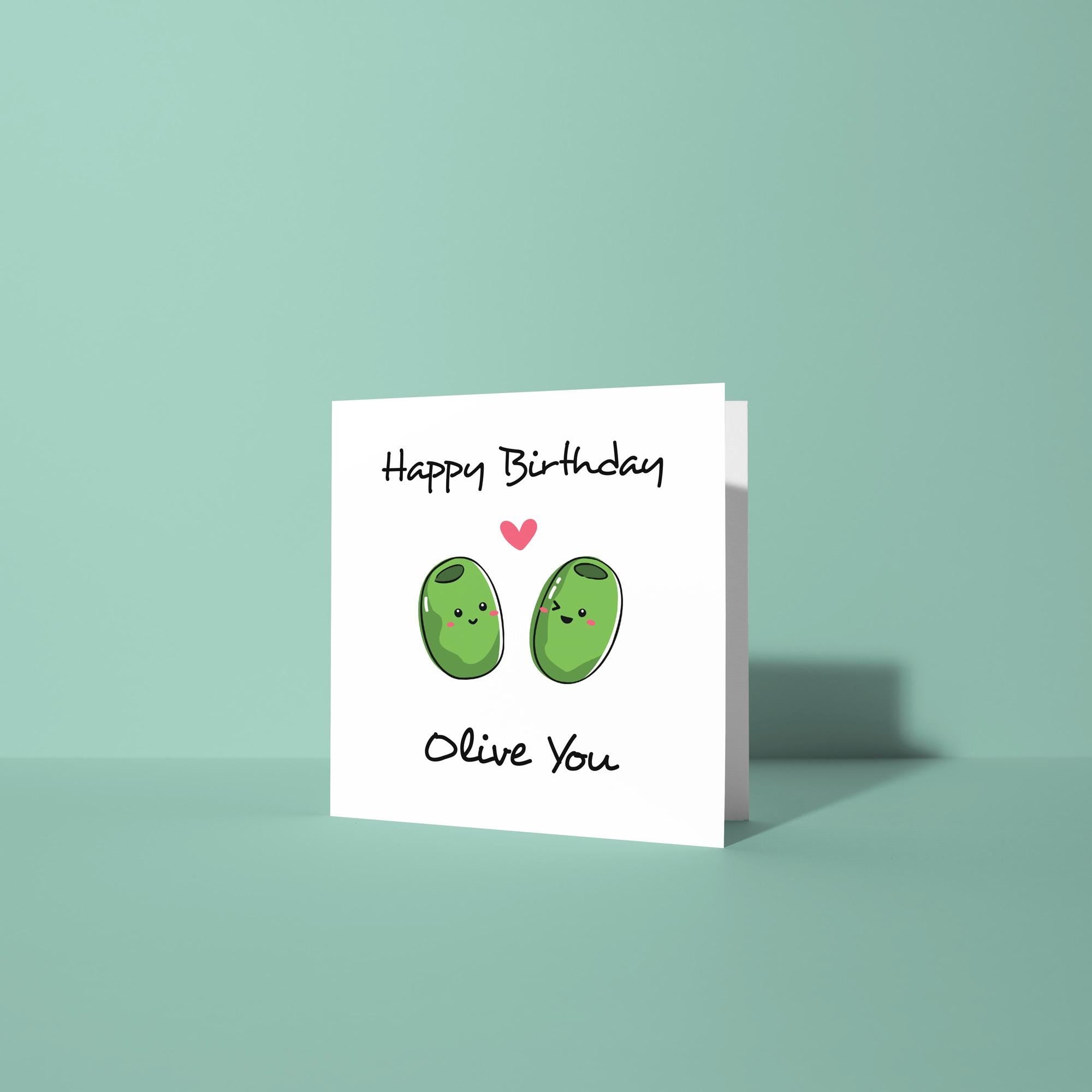 Happy Birthday Olive You - Birthday Card