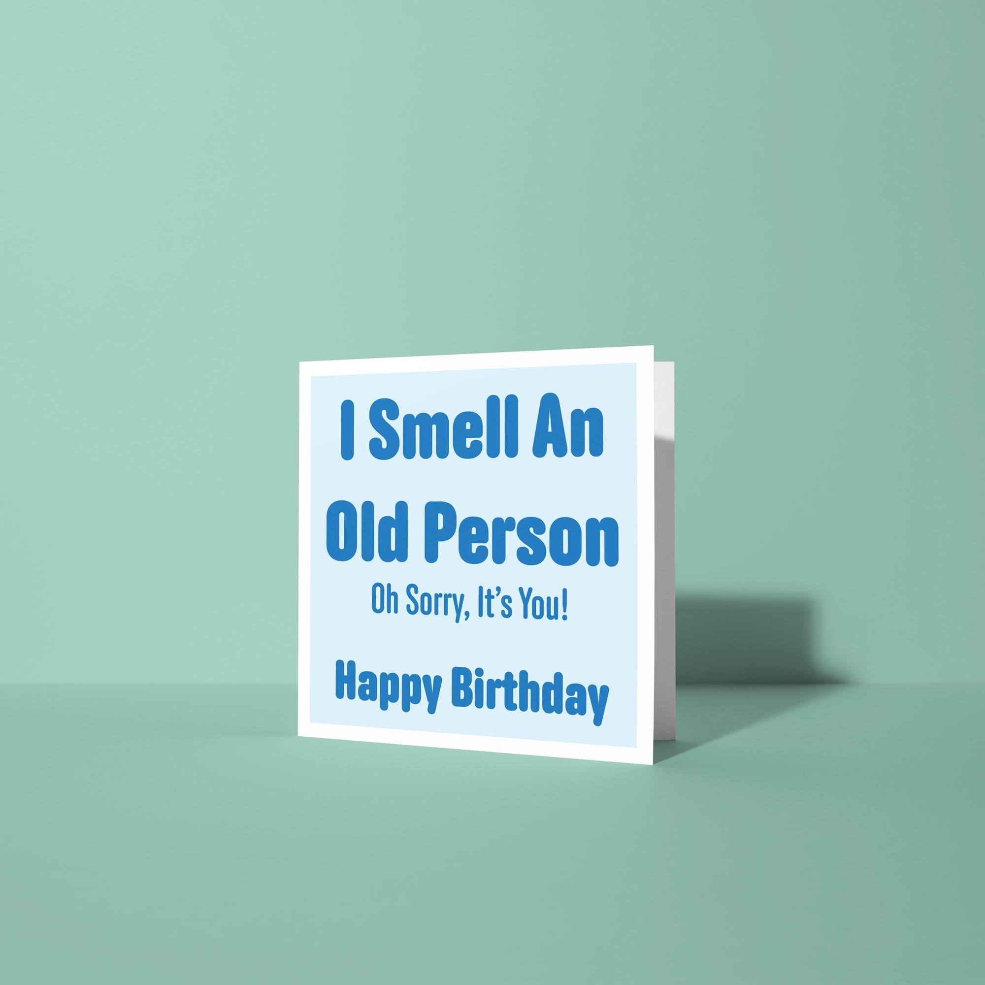 I Smell An Old Person - Birthday Card