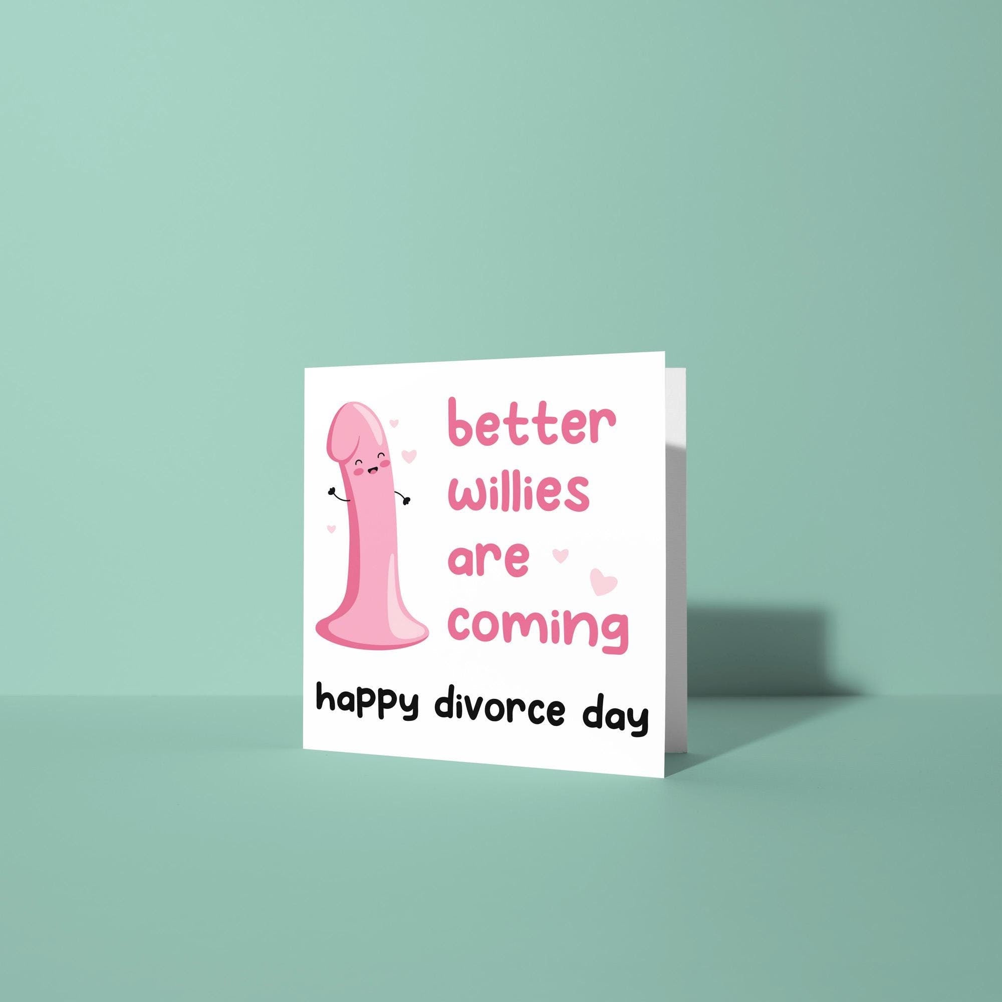 Better Willies Are Coming - Divorce Congratulations Card