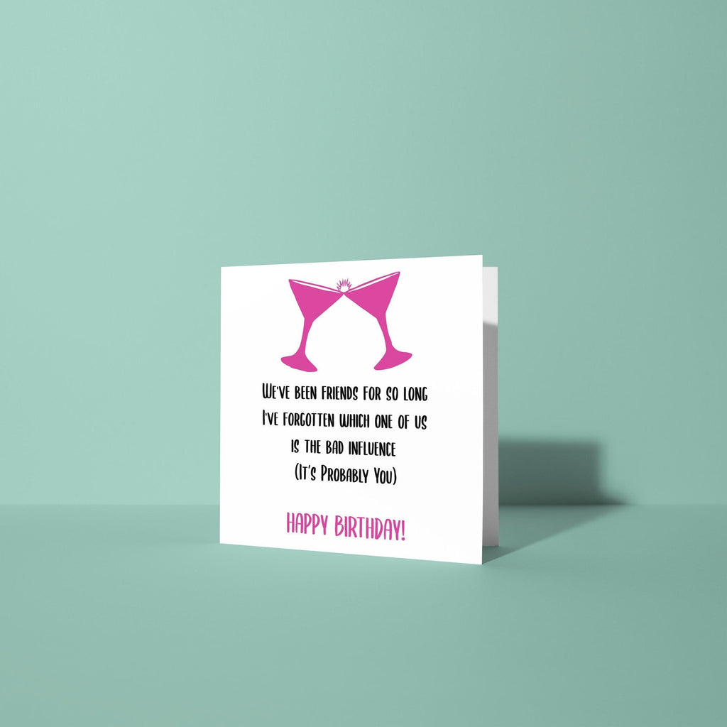 Bad Influence Bestie - Birthday Card