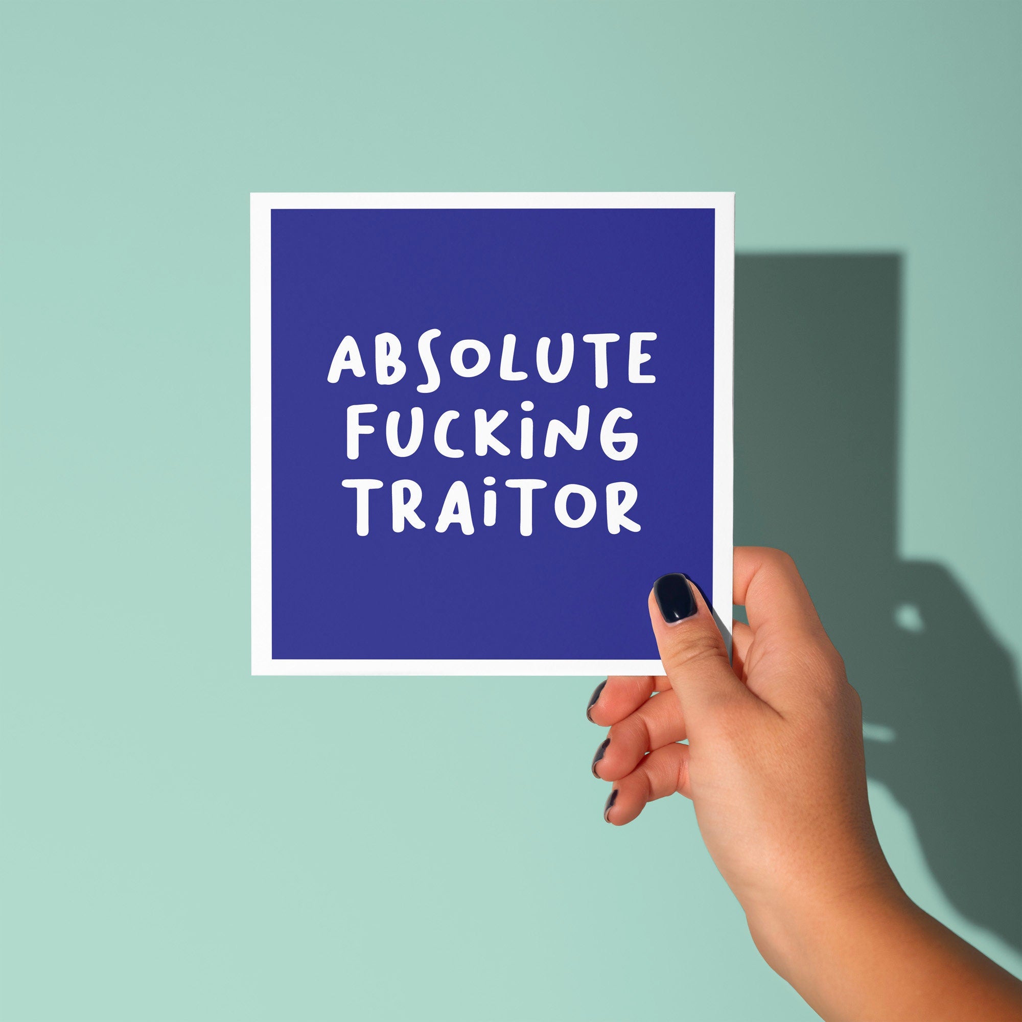 Absolute Fucking Traitor - Good Luck Leaving Card