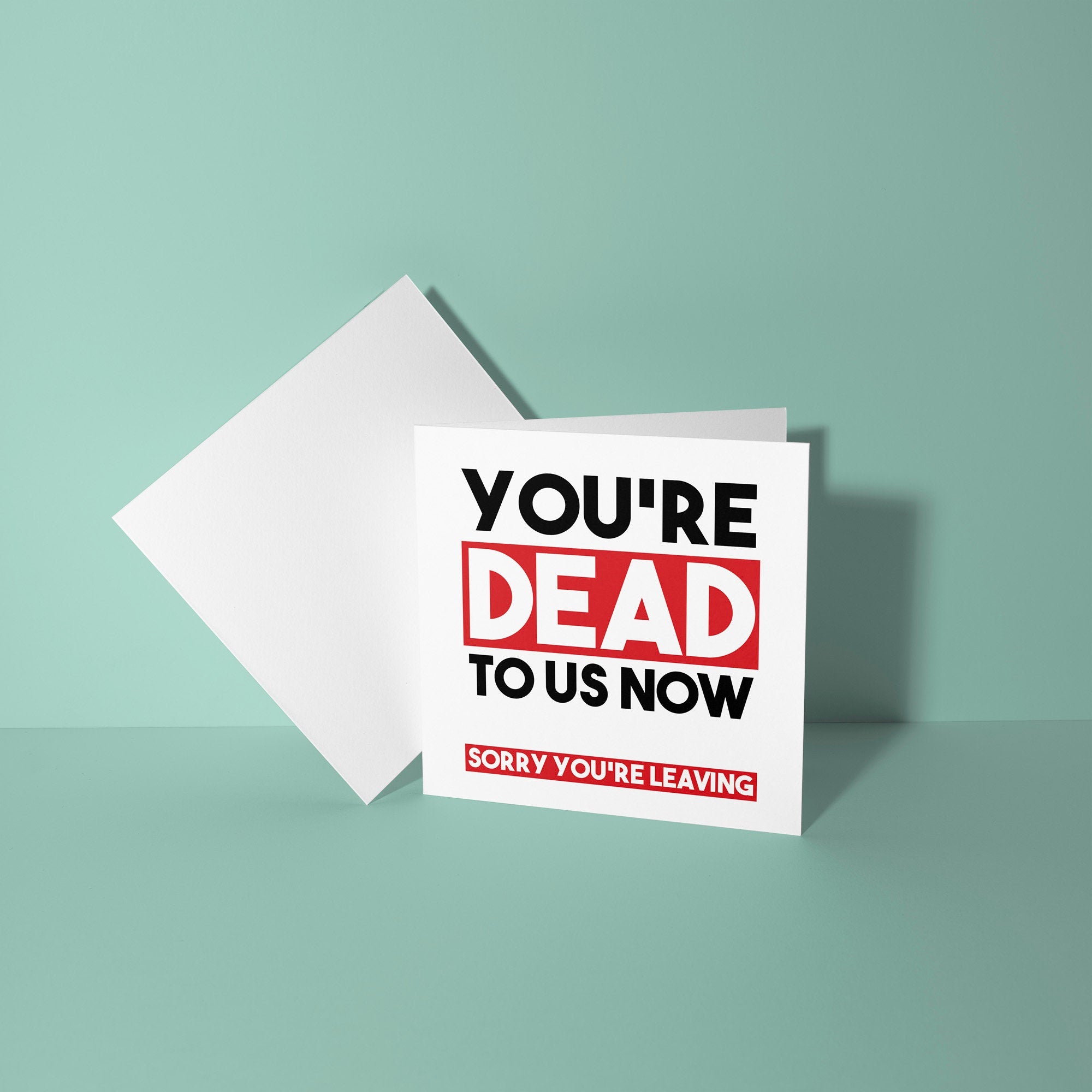 You're Dead To Us Now - Good Luck Leaving Card