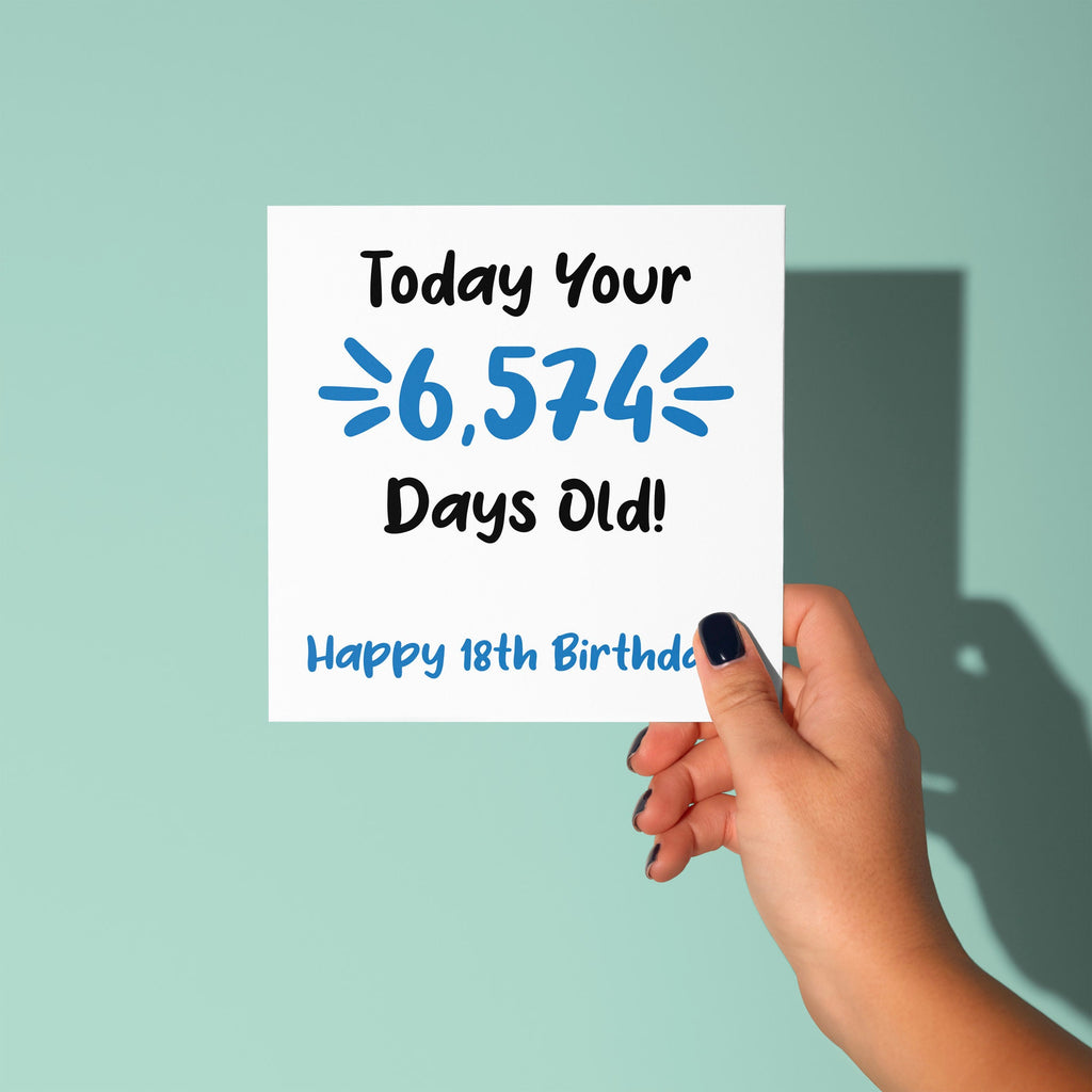 18 Today Your 6574 Days Old - 18th Birthday Card
