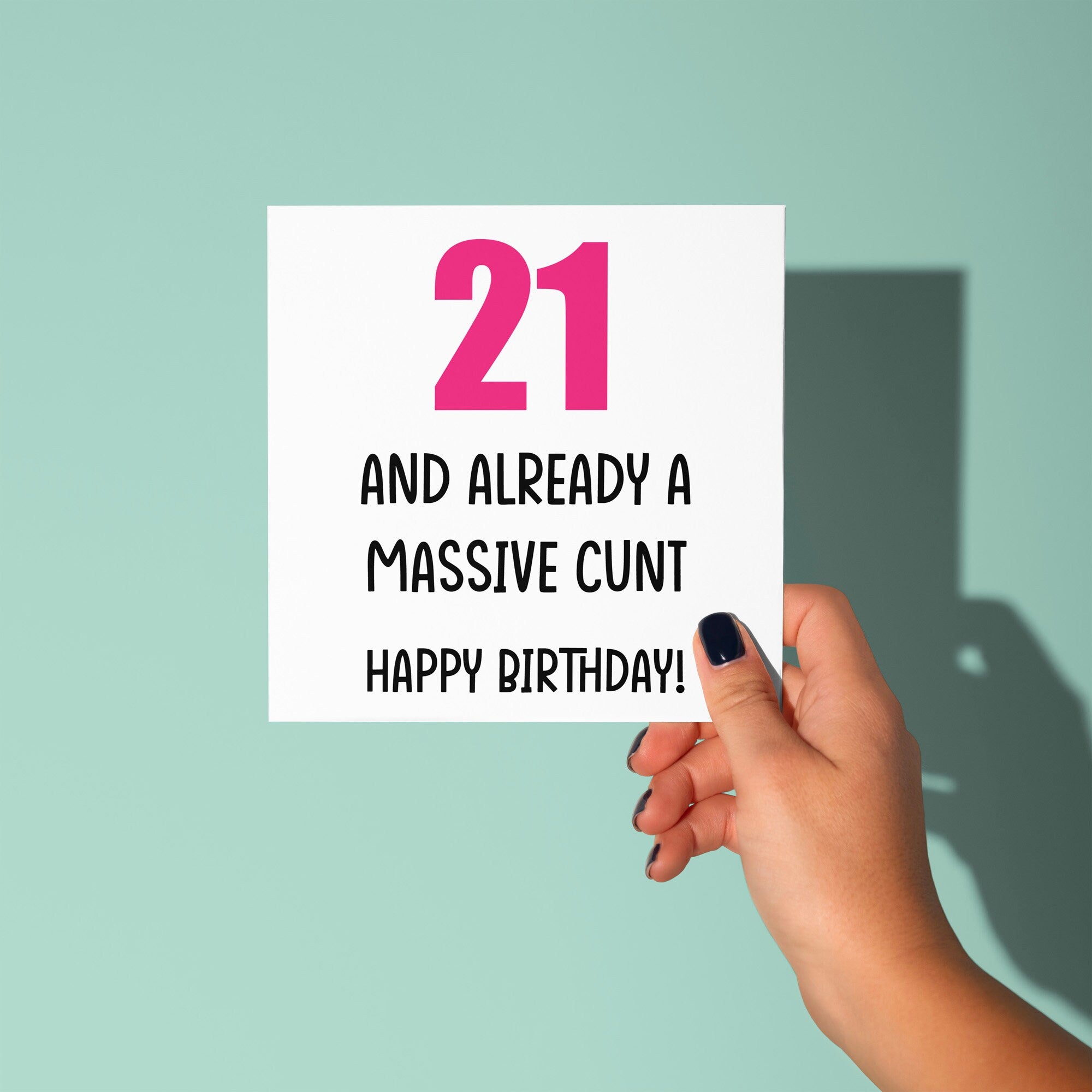 21 And Already A Cunt - 21st Birthday Card