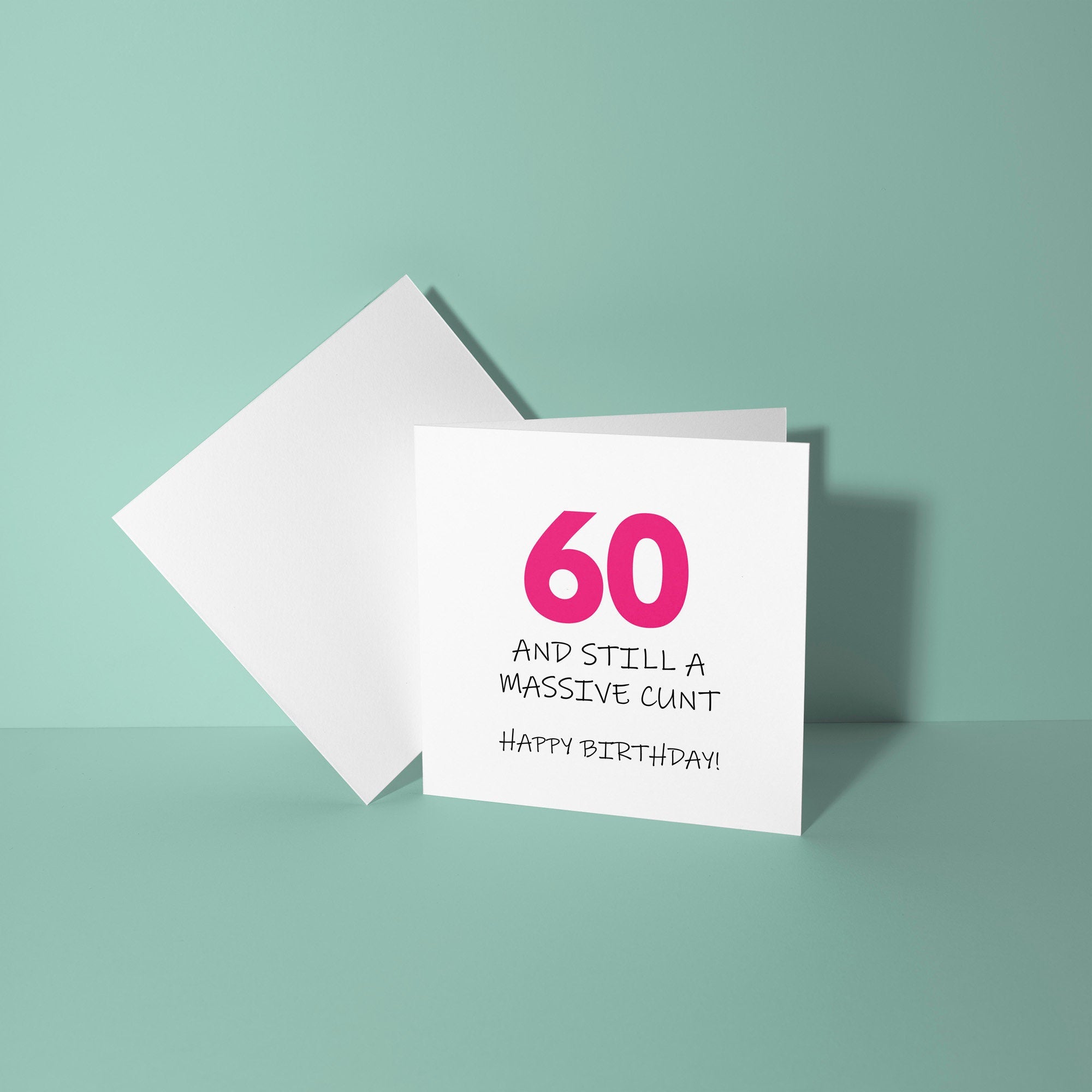 60 and Still A Cunt Birthday Card