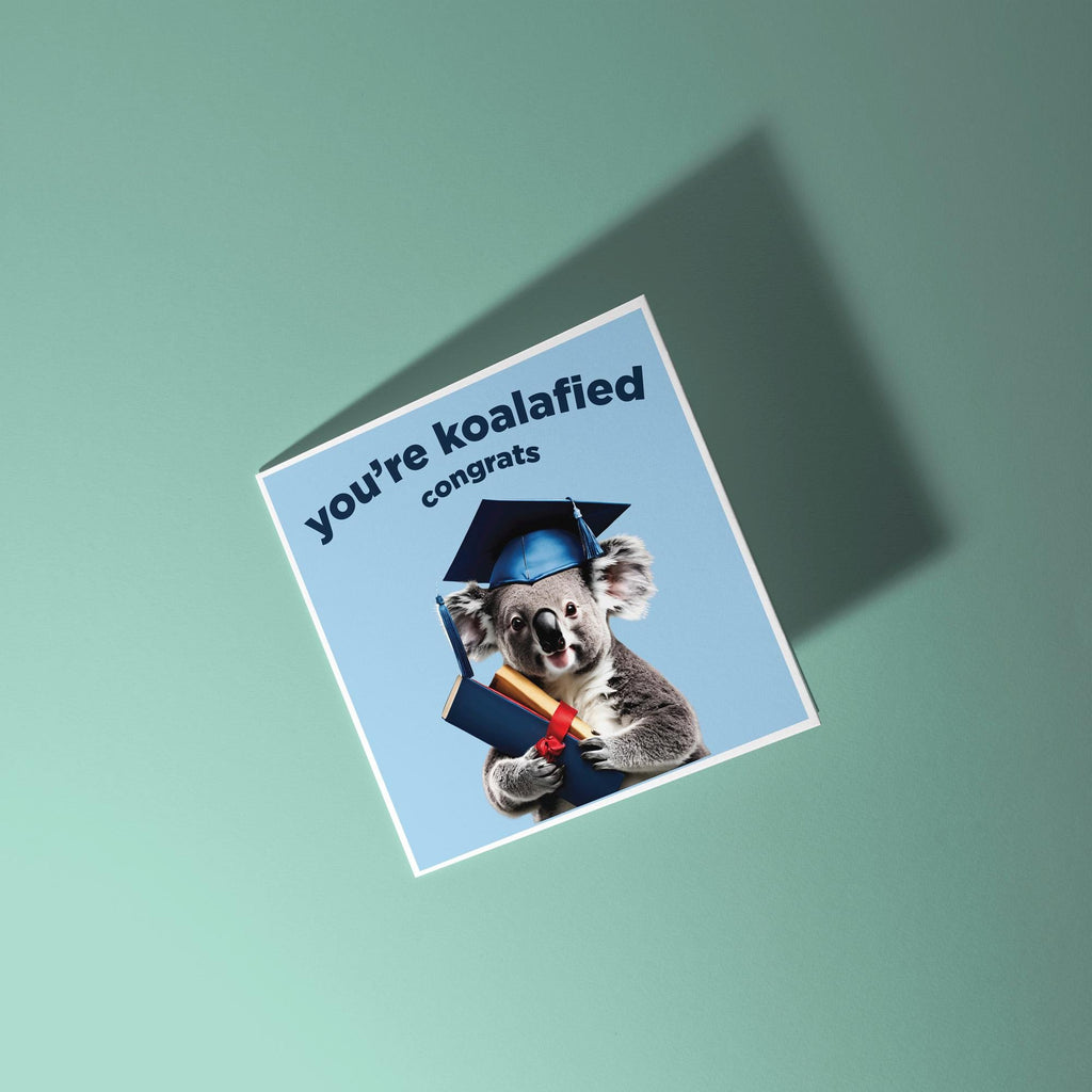 You're Koalafied - Graduation Congratulations Card