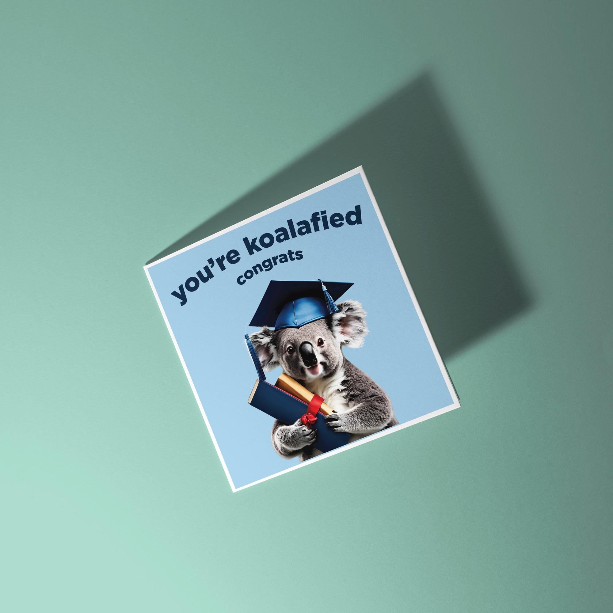 You're Koalafied - Graduation Congratulations Card
