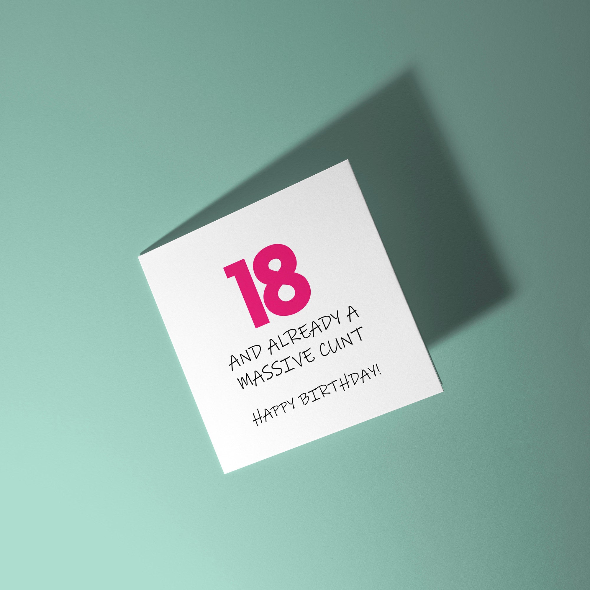 18 and Already A Cunt - 18th Birthday Card