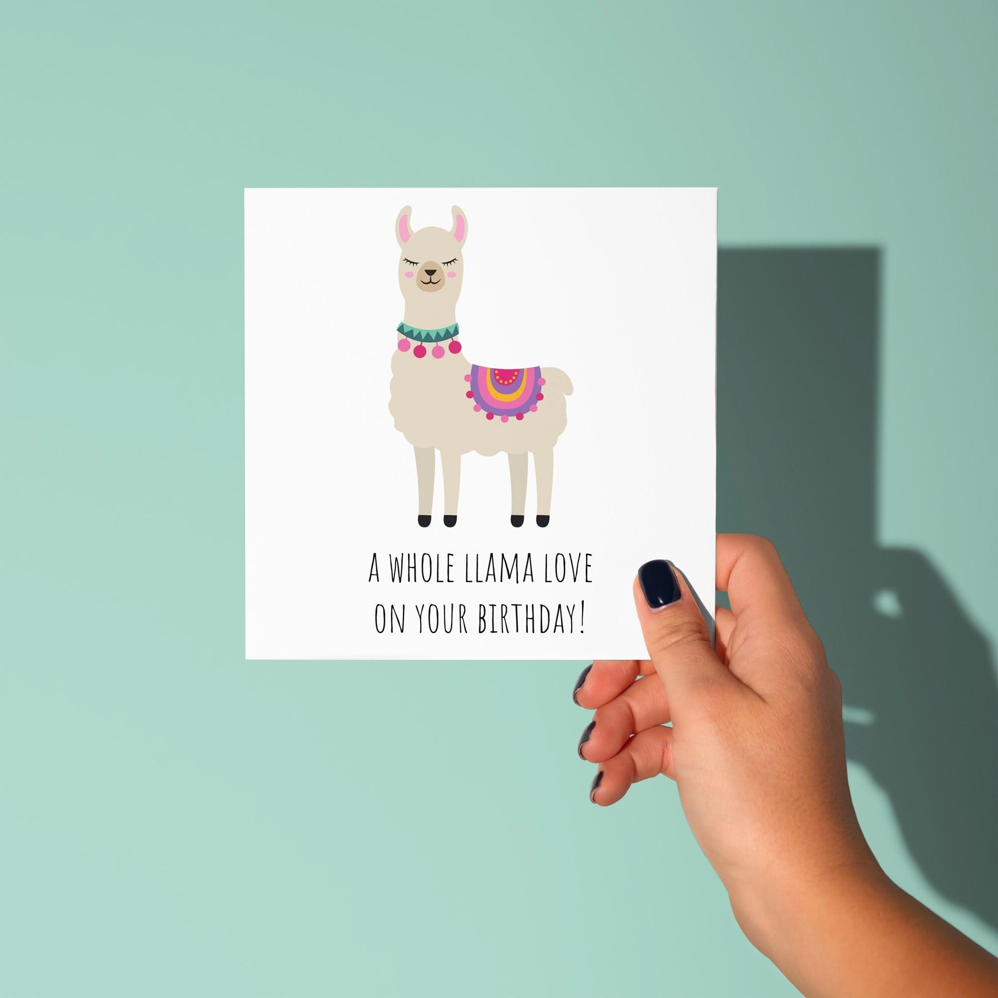 A Whole Llama Love - Birthday Card