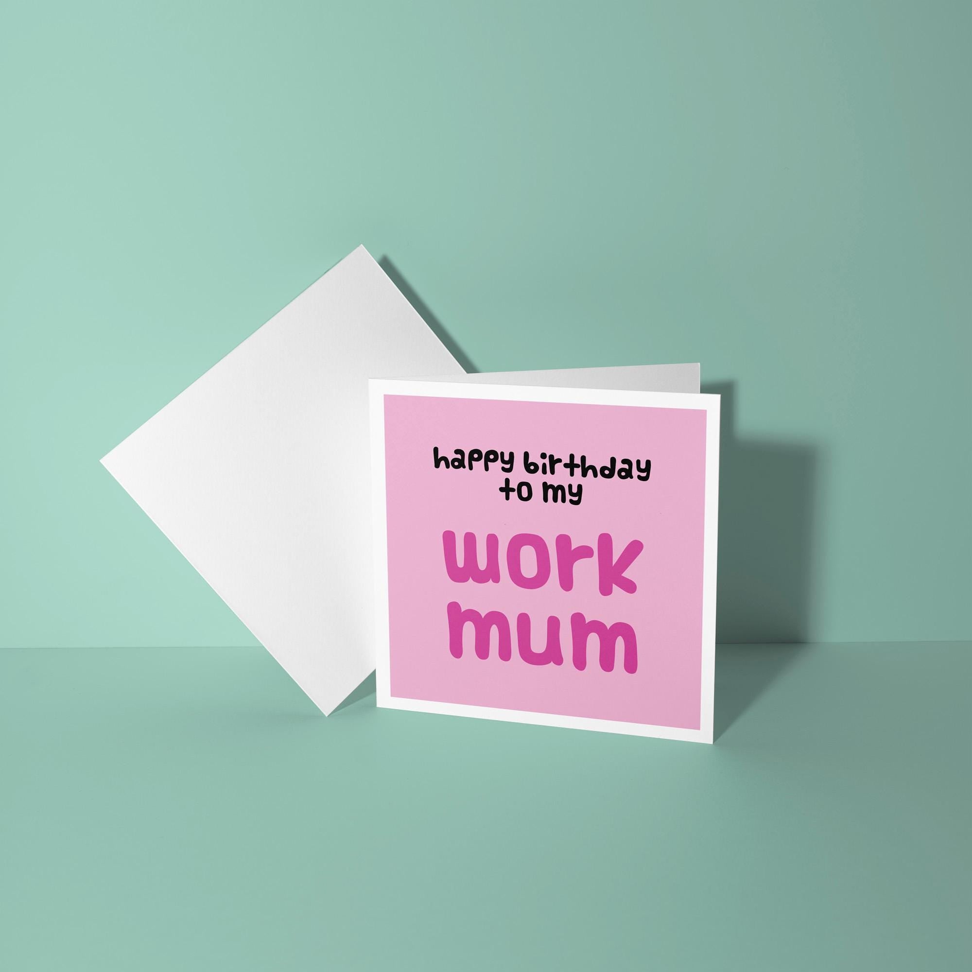 Happy Birthday To My Work Mum - Birthday Card for Work Mum