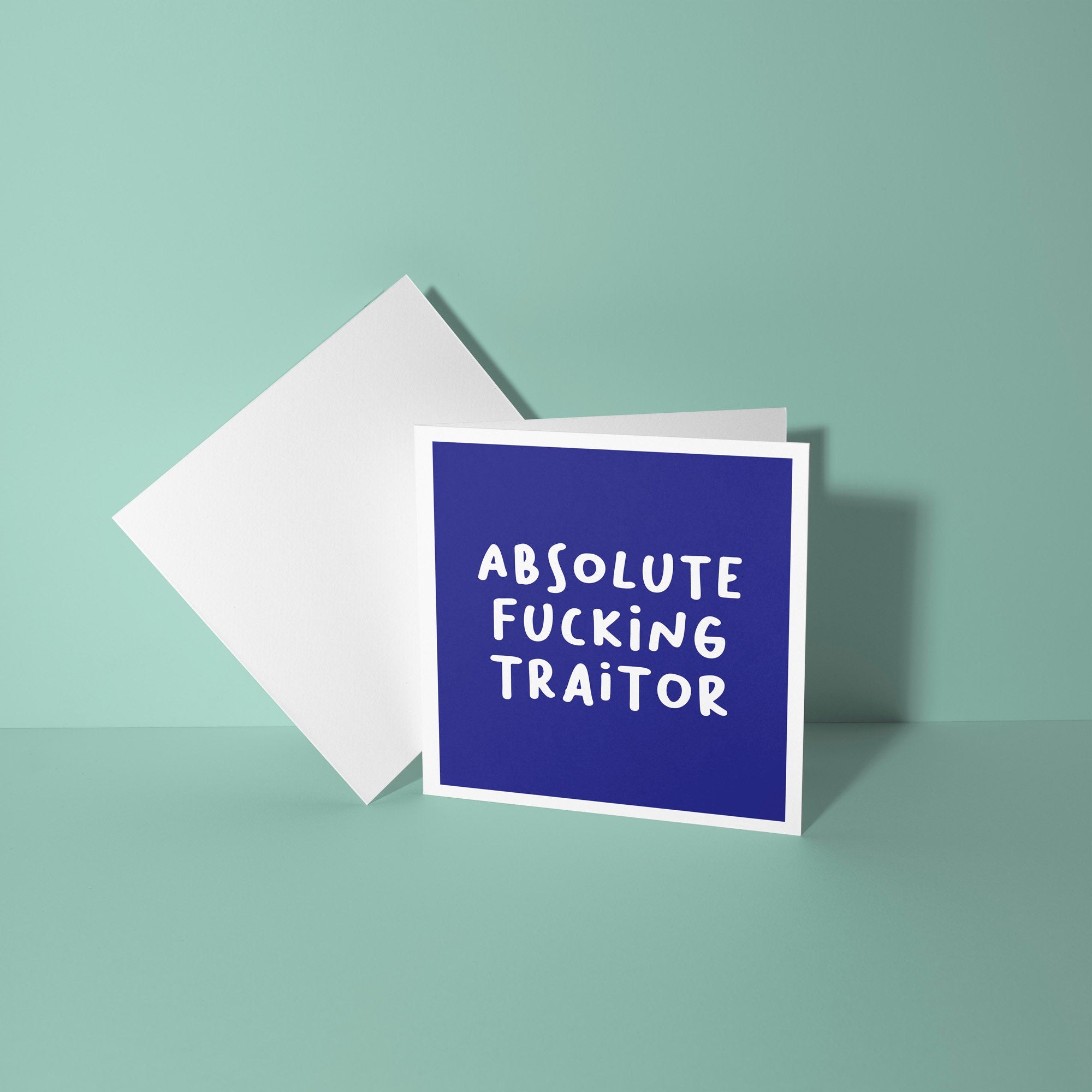 Absolute Fucking Traitor - Good Luck Leaving Card