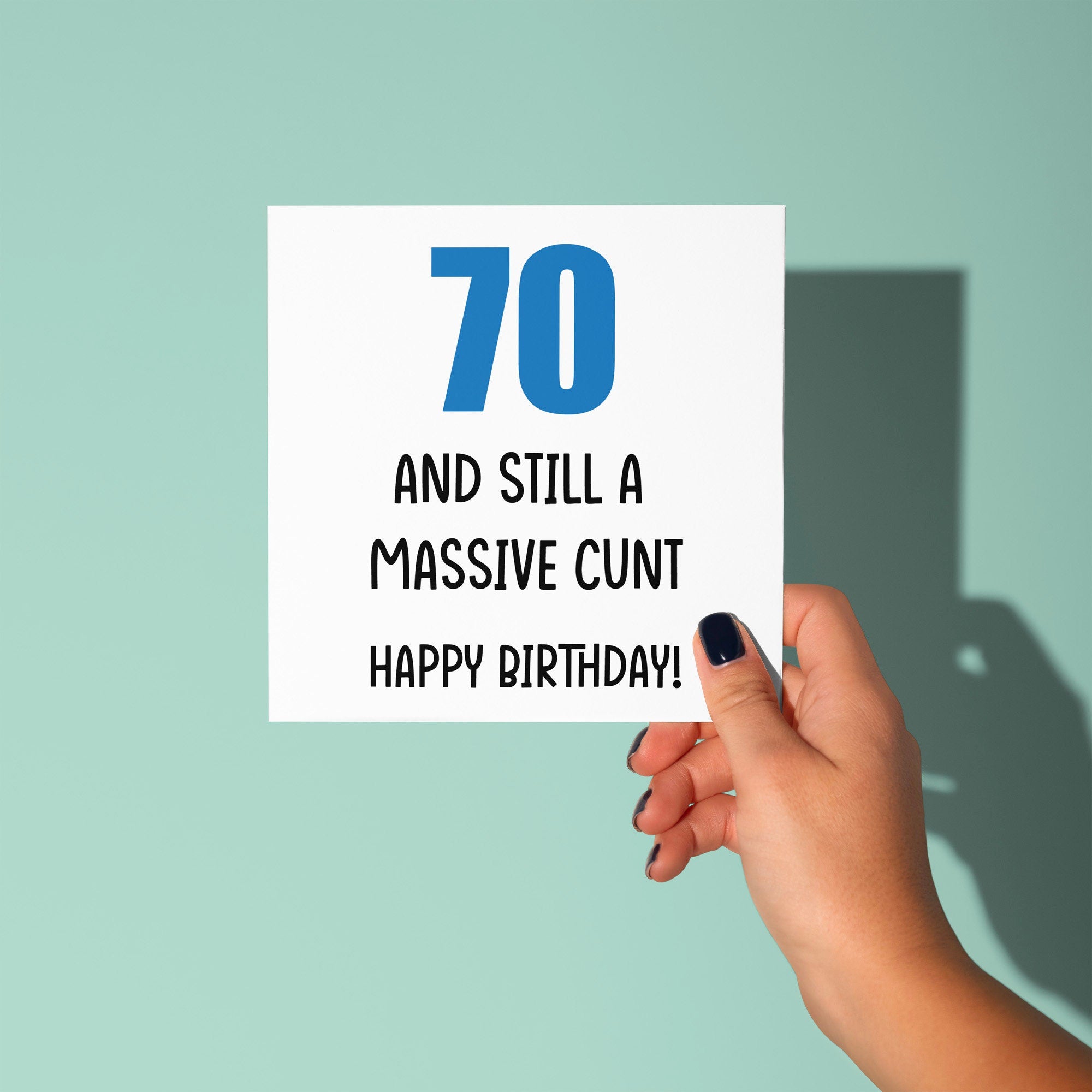 70 And Still A Cunt Birthday Card - 70th Birthday Card