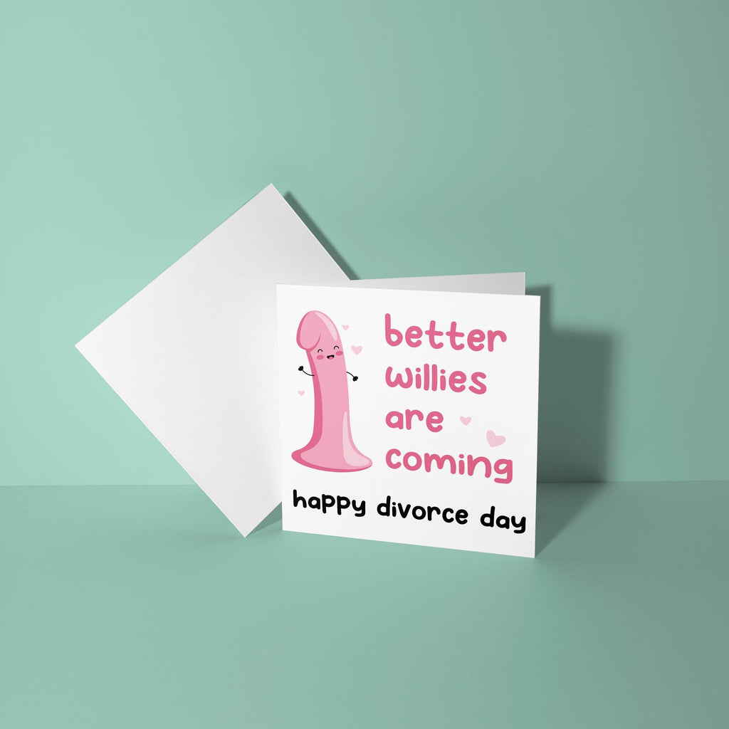 Better Willies Are Coming - Divorce Congratulations Card
