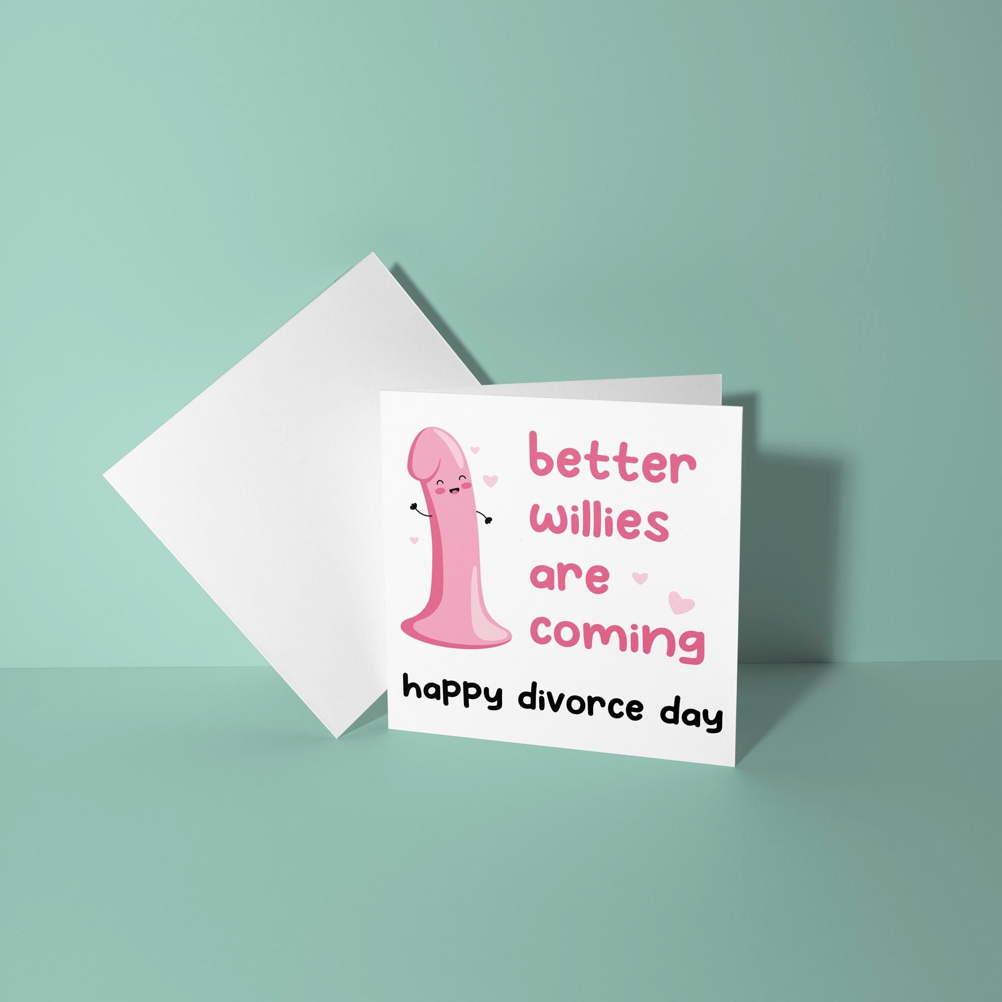 Better Willies Are Coming - Divorce Congratulations Card