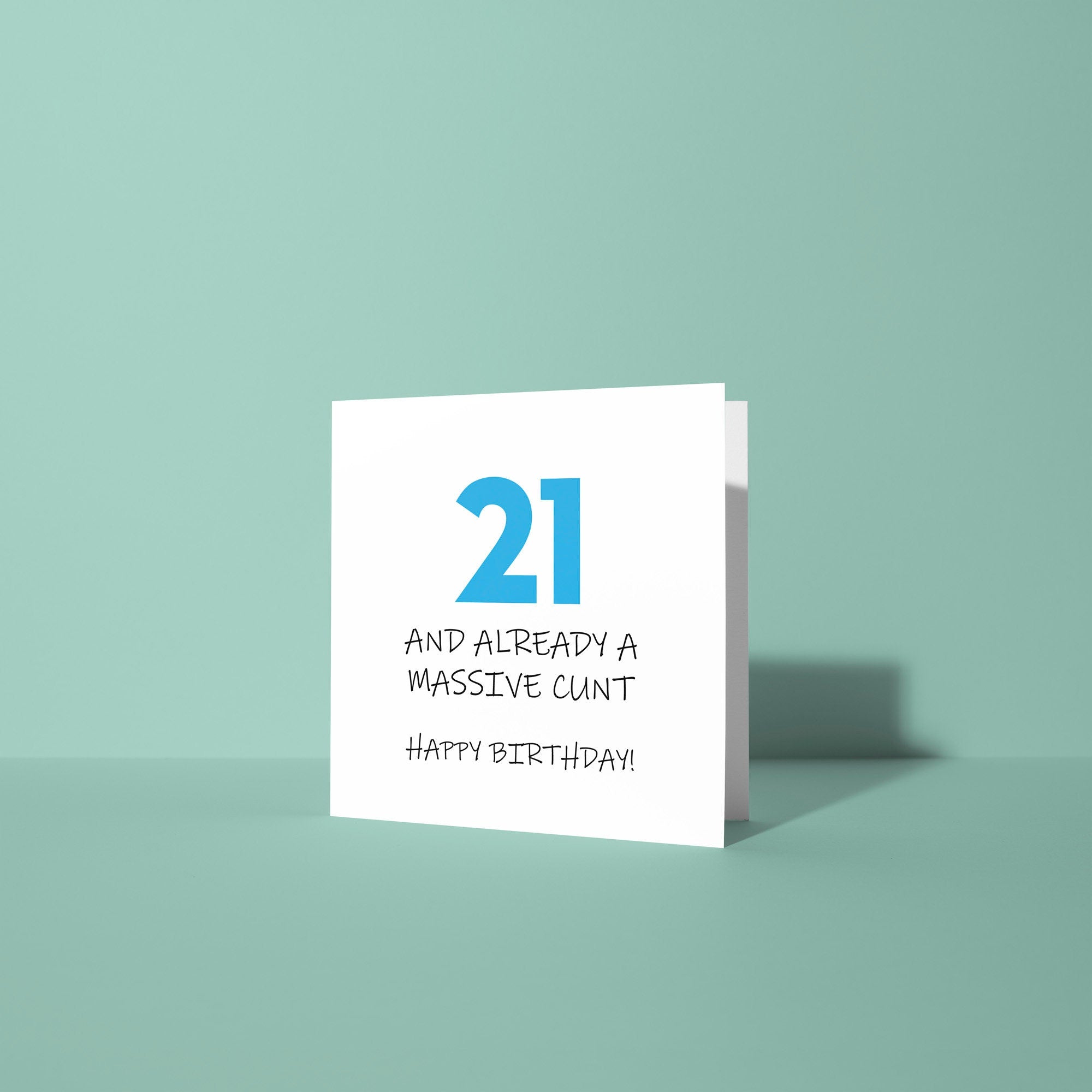 21 and Already A Cunt - 21st Birthday Card