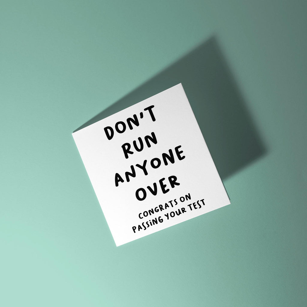 Don't Run Anyone Over - Congratulations On Passing Your Driving Test Card