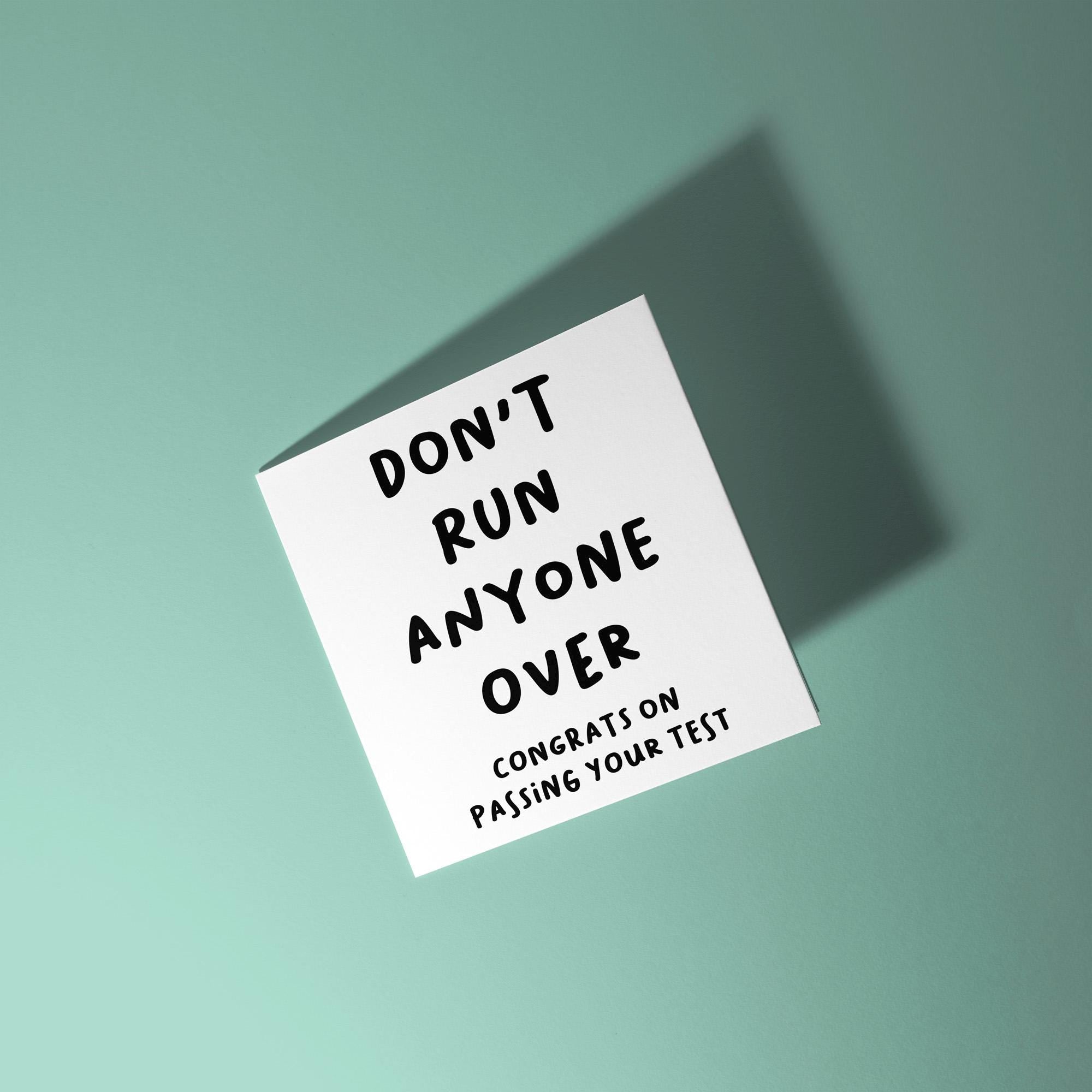Don't Run Anyone Over - Congratulations On Passing Your Driving Test Card