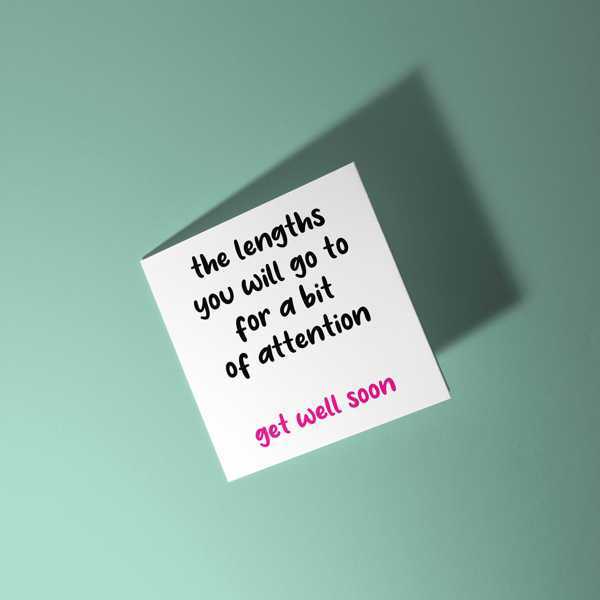 Attention Seeker - Get Well Soon Card