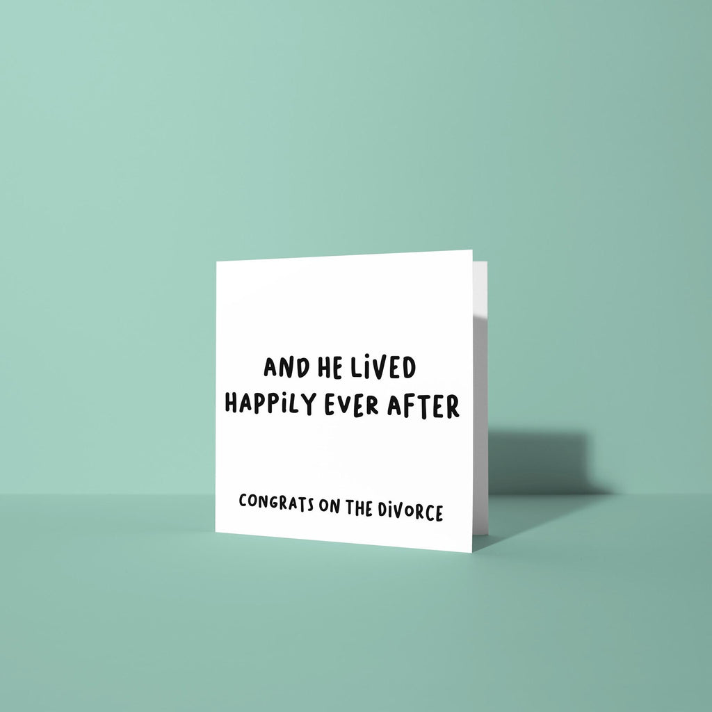 And He/She Lived Happily Ever After - Congratulations On Divorce Card