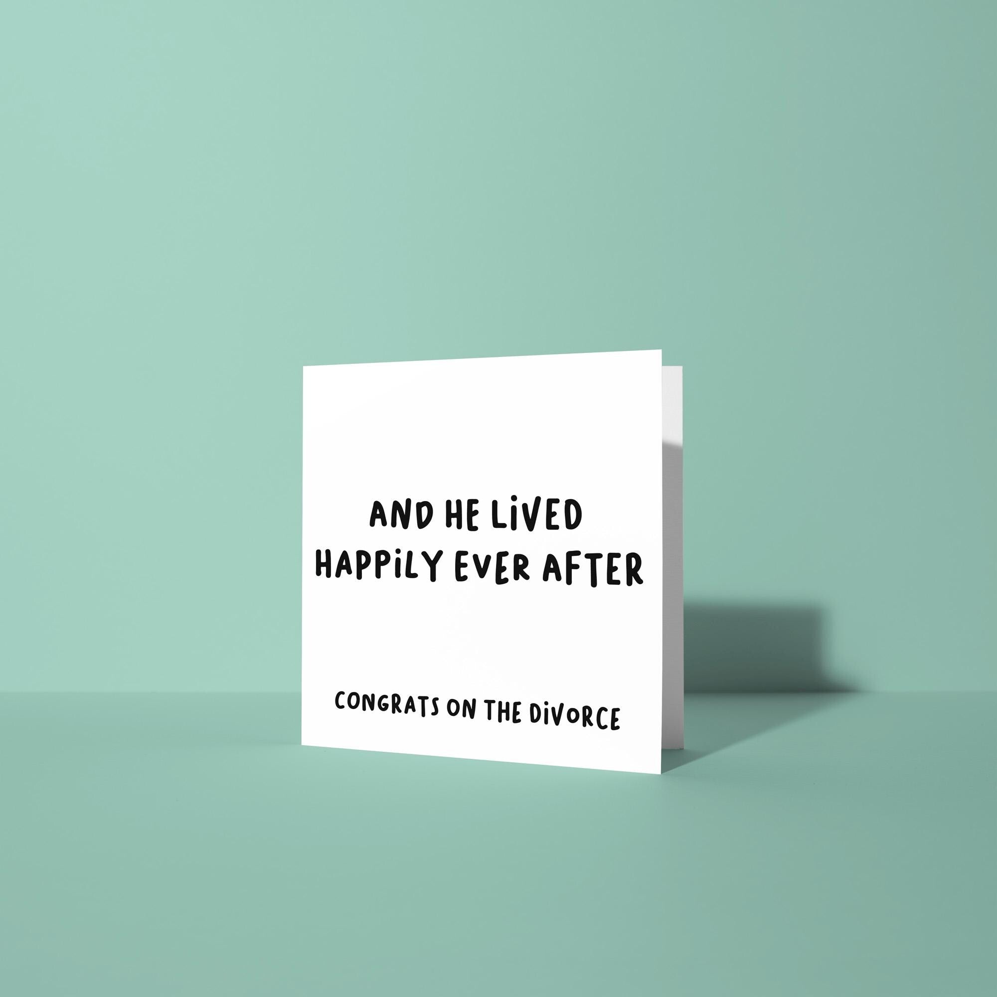And He/She Lived Happily Ever After - Congratulations On Divorce Card