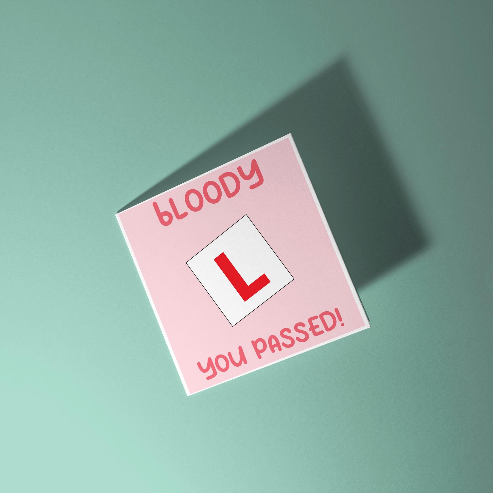 Bloody L You've Passed - Congratulations On Passing Your Driving Test Card