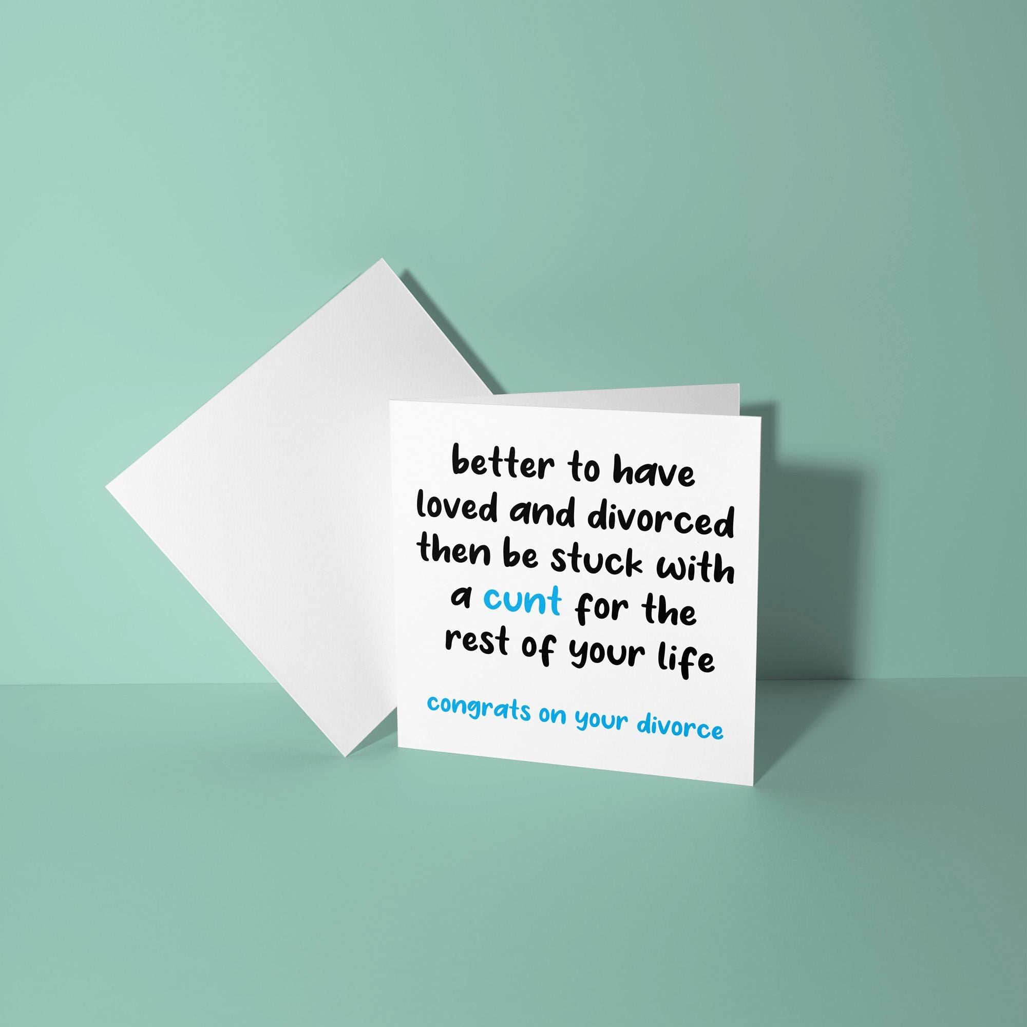 Stuck With A Cunt - Divorce Congratulations Card