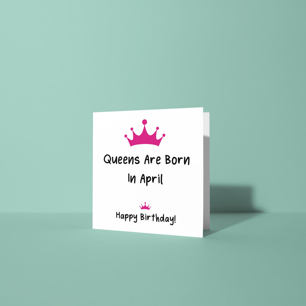 Queens Are Born In - Birthday Card