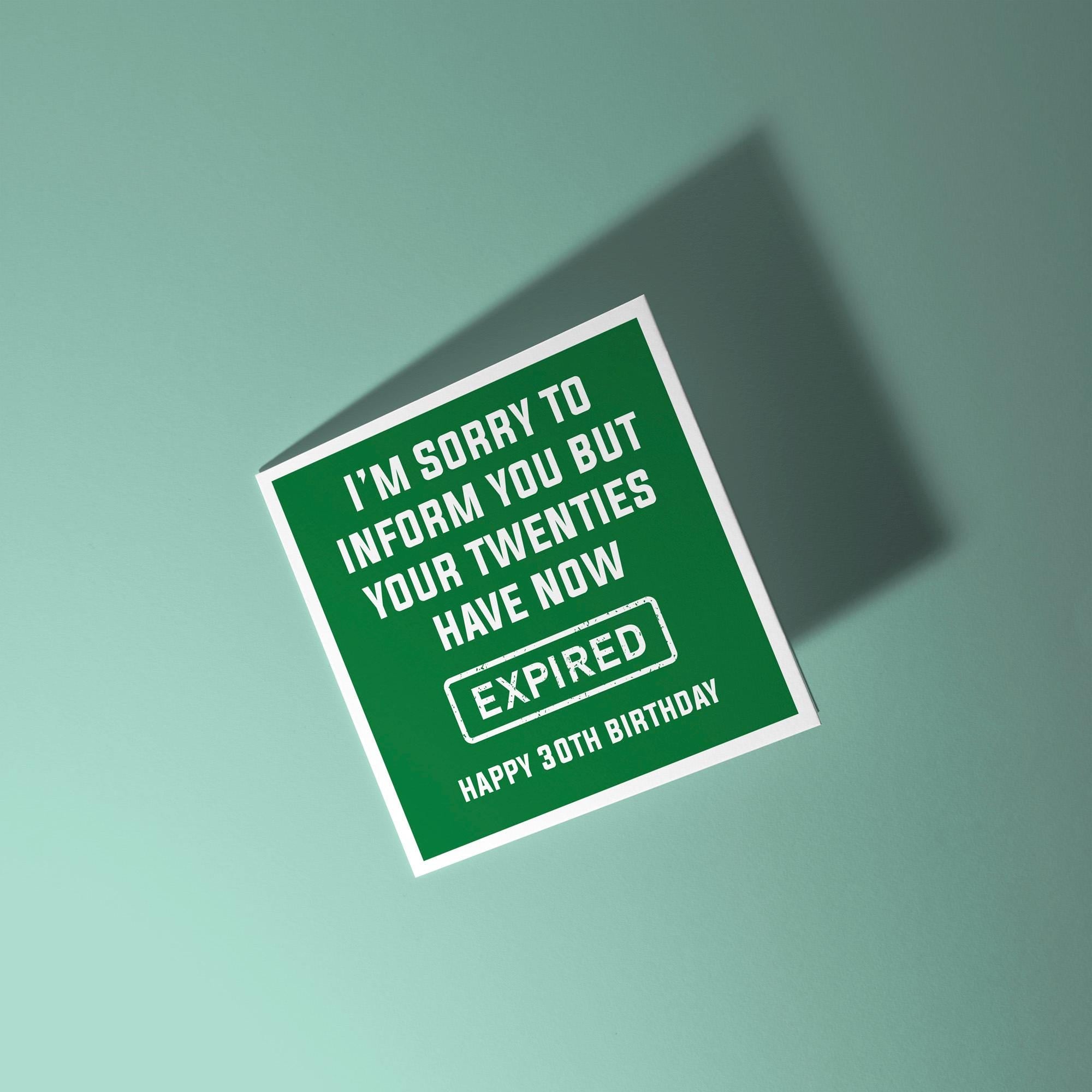 Your Twenties Have Now Expired - 30th Birthday Card