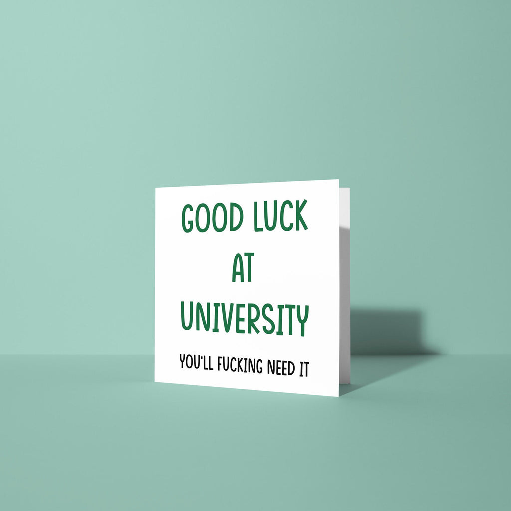 Good Luck At University, You'll Fucking Need It- Good Luck At Uni Card
