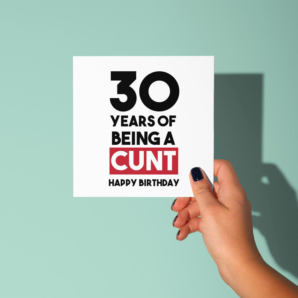 Custom Years of Being A Cunt - Birthday Card