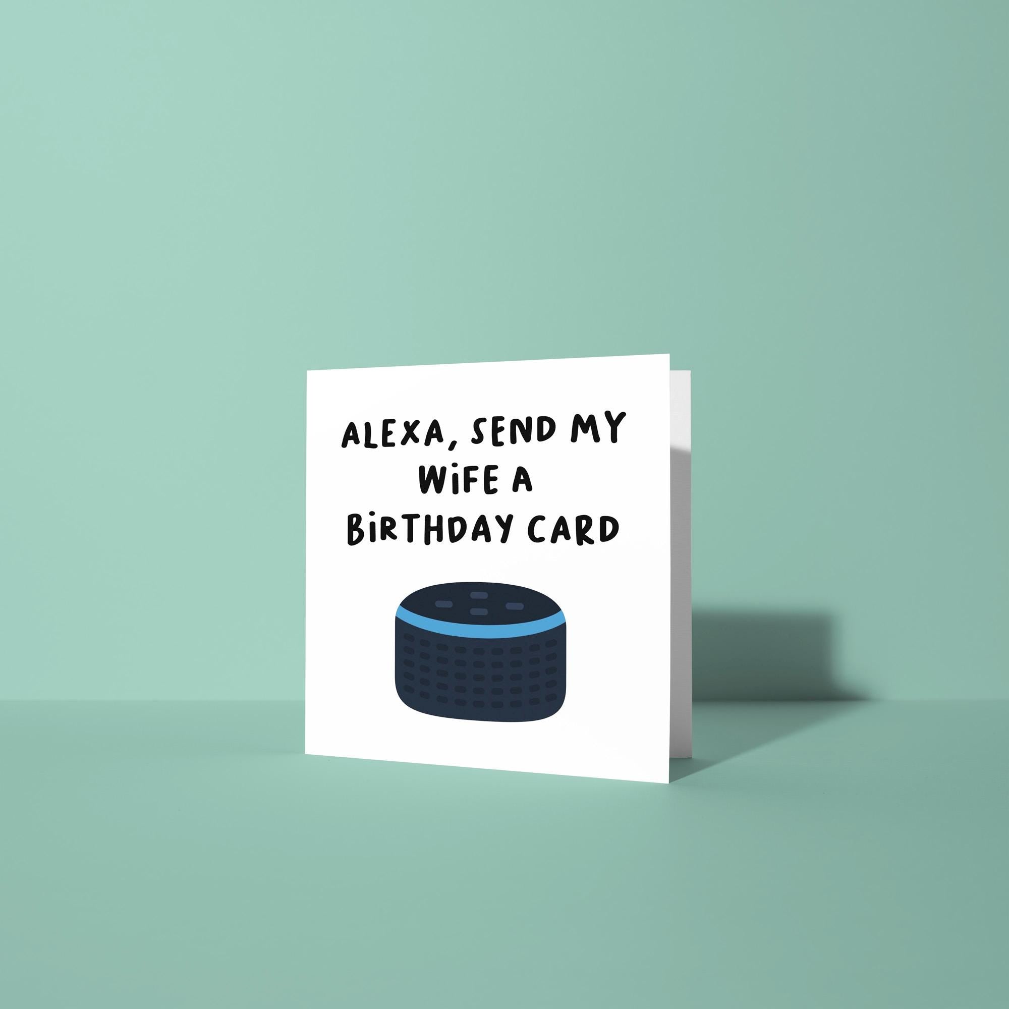 Alexa, Send My Wife A Birthday Card - Birthday Card for Wife