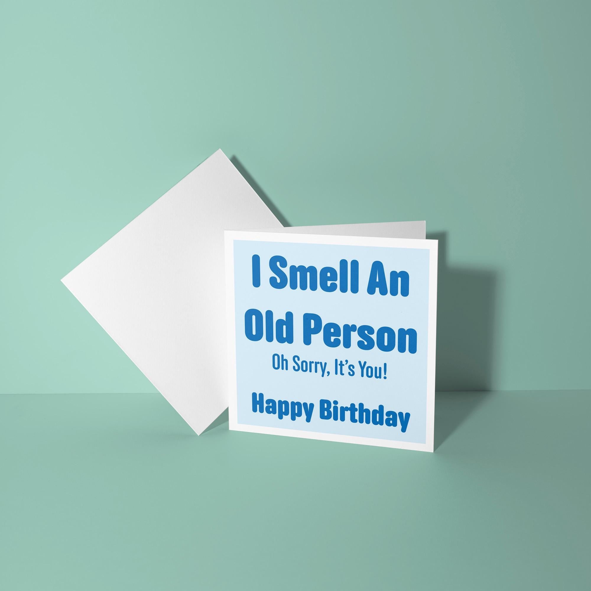 I Smell An Old Person - Birthday Card