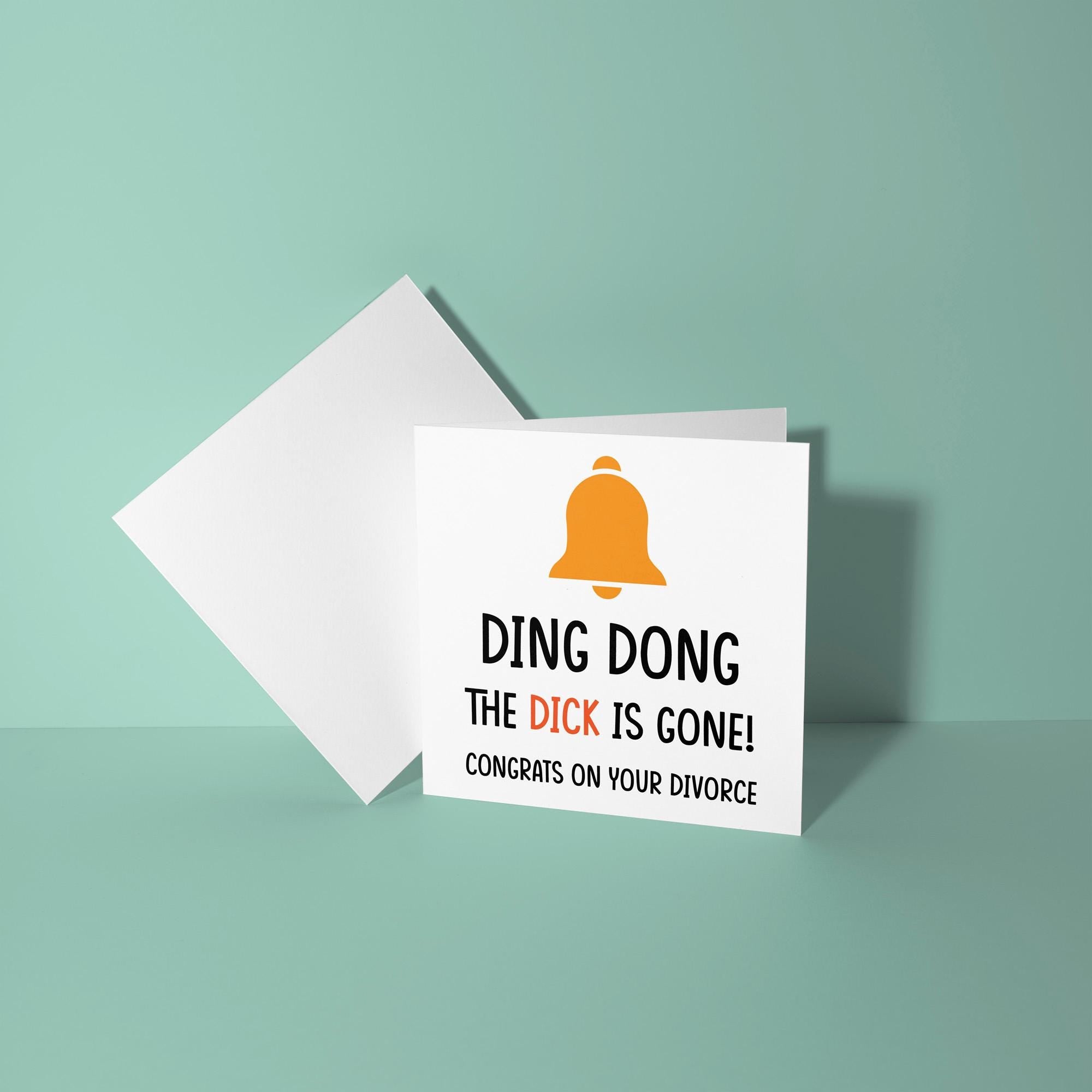 Ding Dong The Dick Is Gone - Divorce Congratulations Card