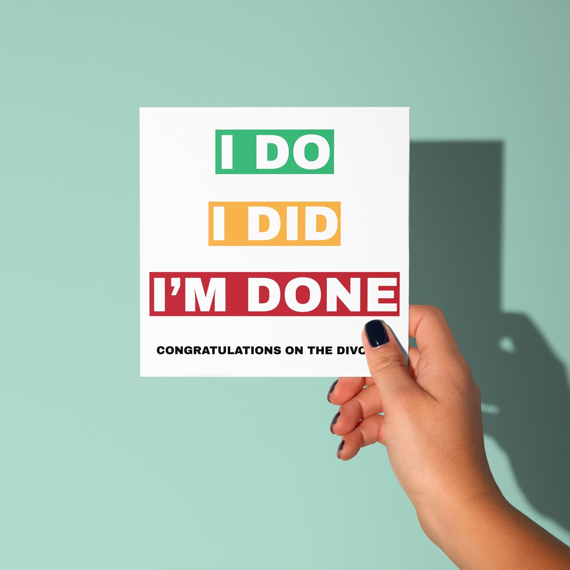 I Do I Did I'm Done - Congratulations On Divorce Card