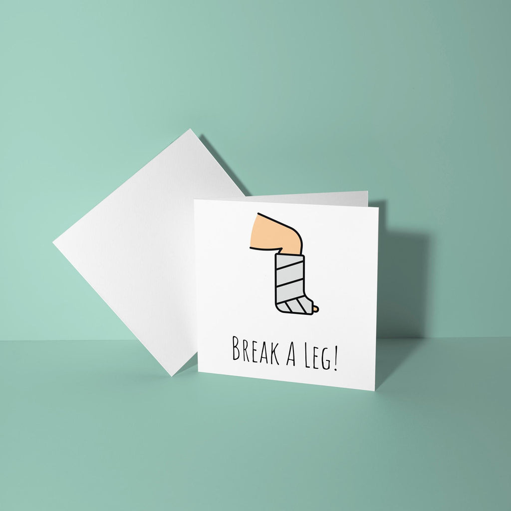 Break A Leg - Good Luck Greeting Card