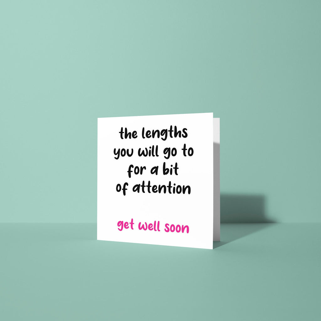 Attention Seeker - Get Well Soon Card