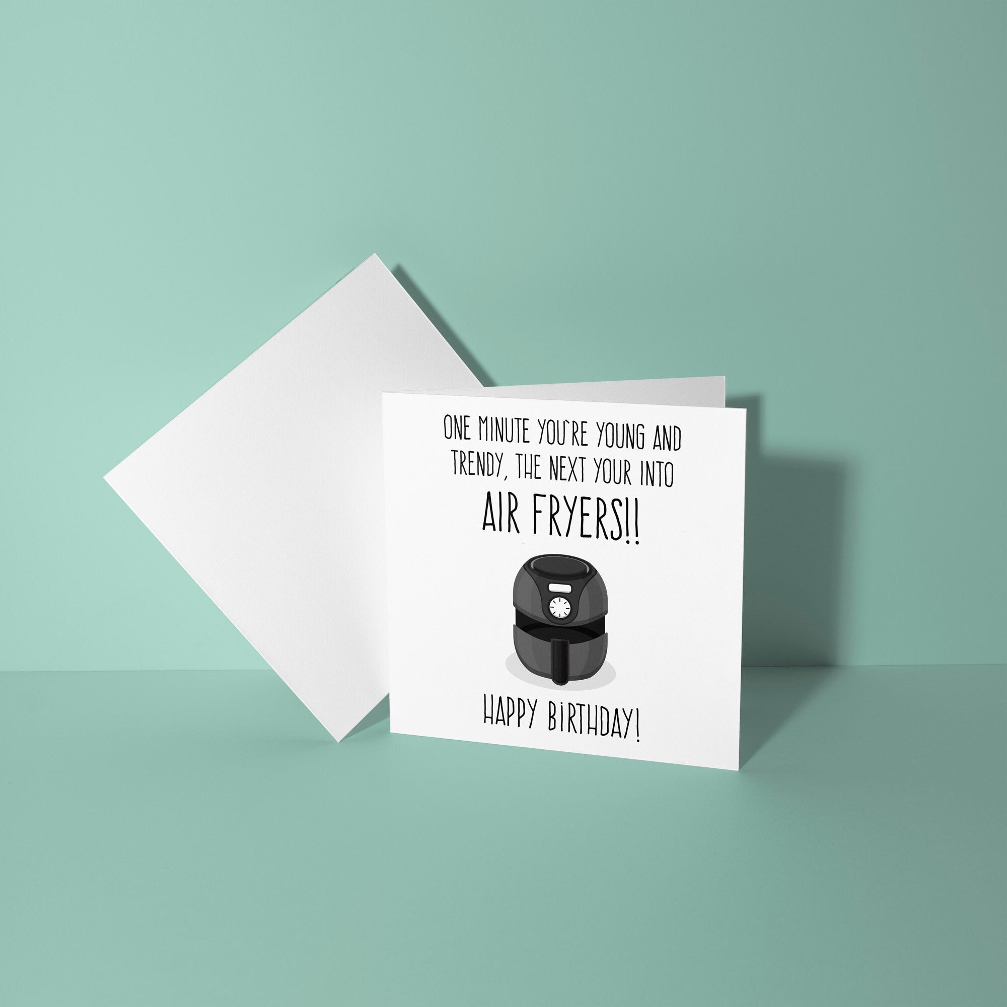 One Minute Young and Trendy Next Talking About Air Fryers - Birthday Card