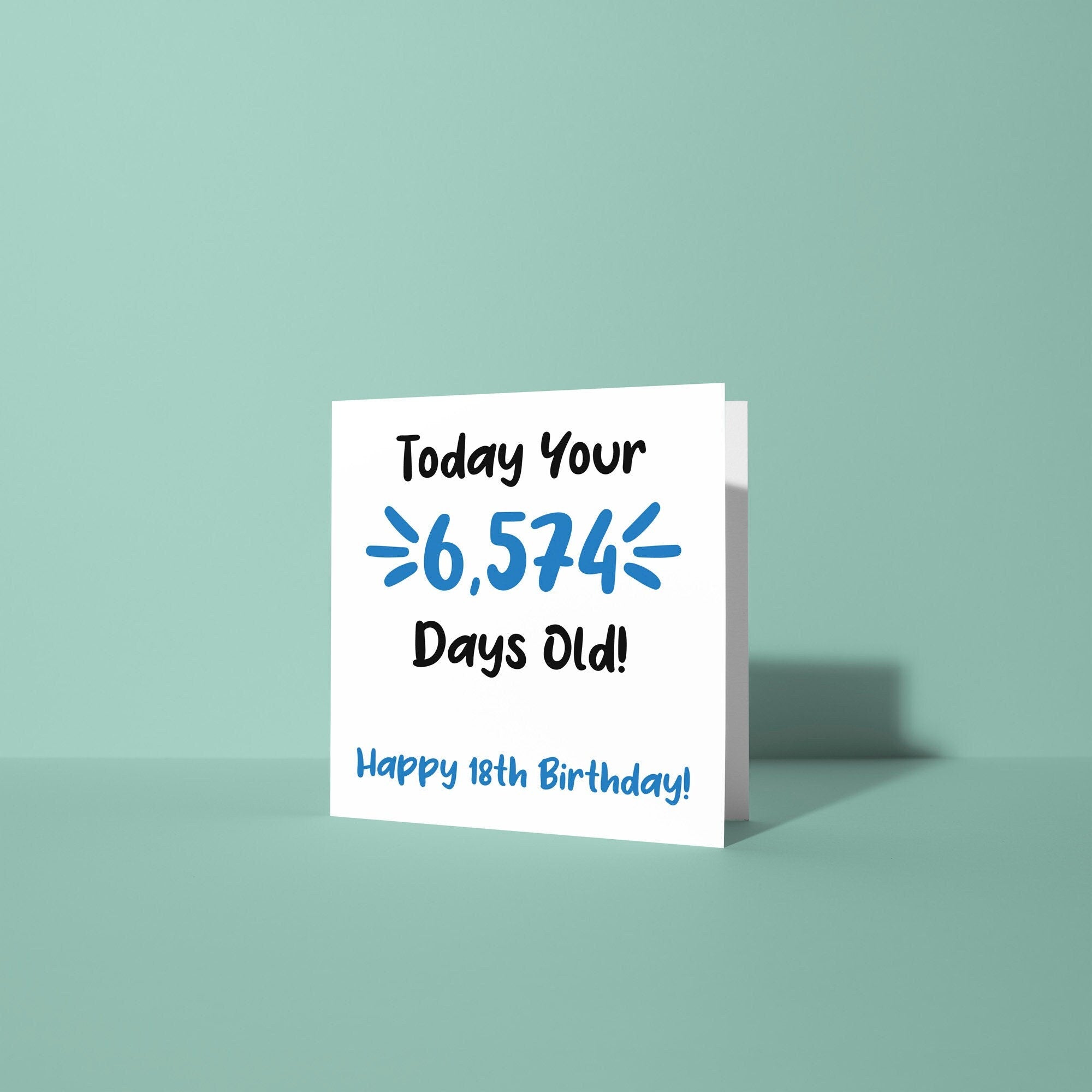 18 Today Your 6574 Days Old - 18th Birthday Card