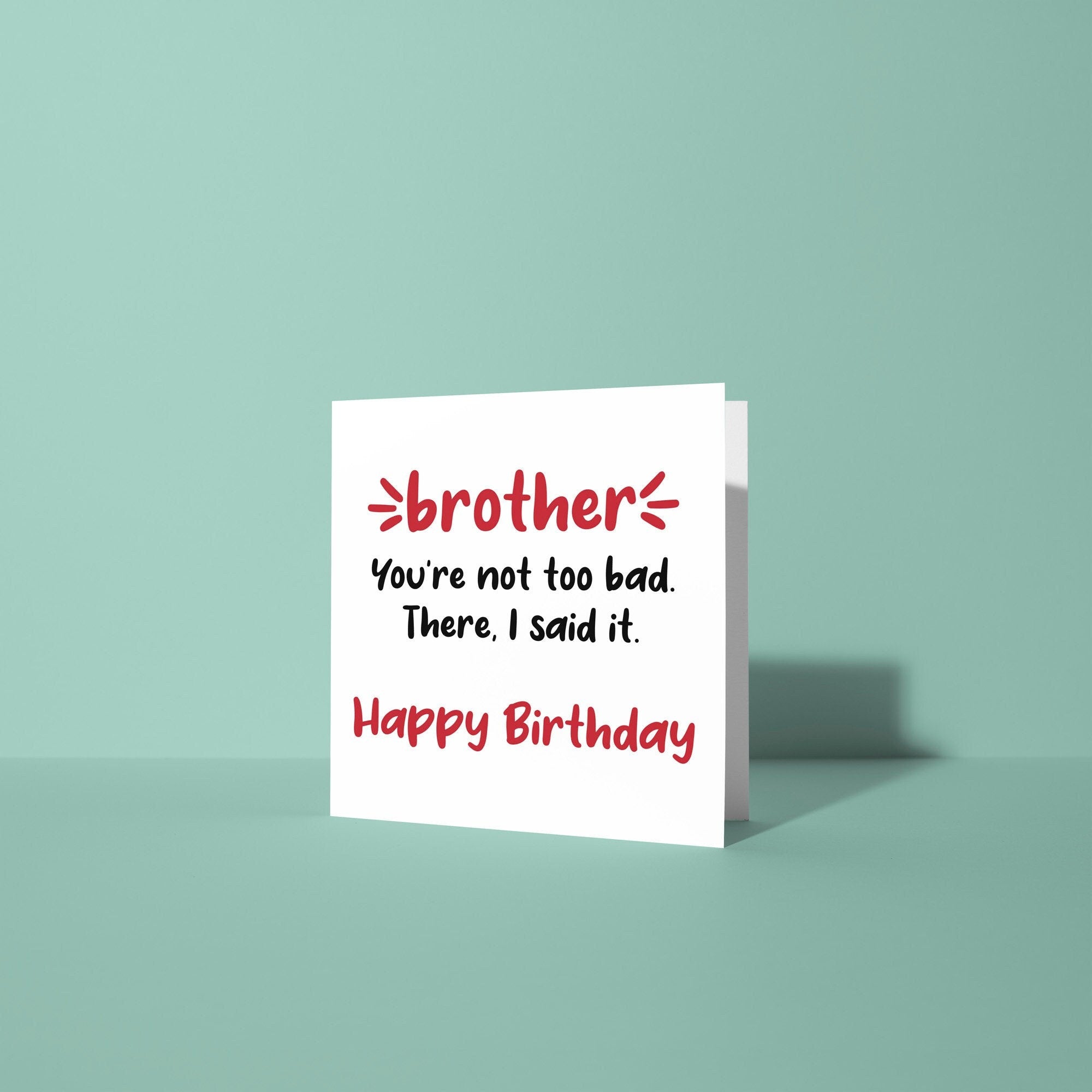 Brother, You're Not That Bad Birthday Card